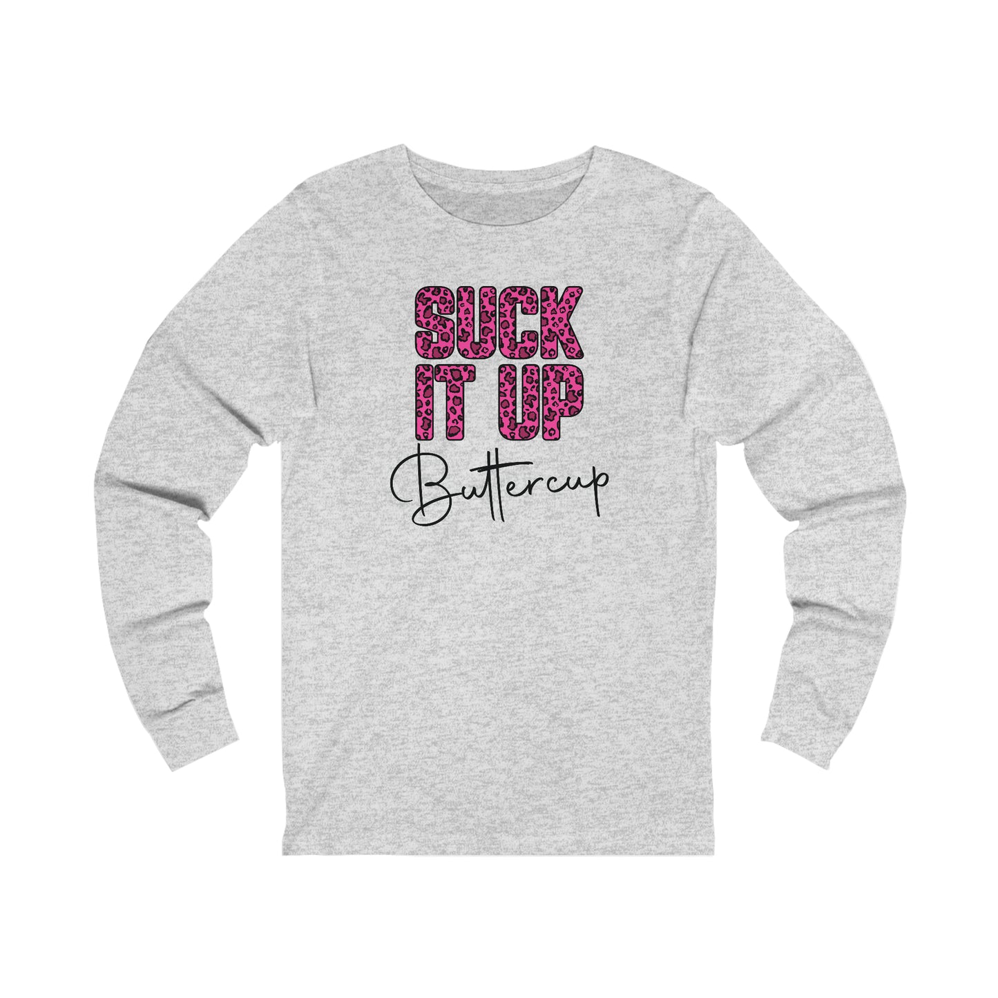 Suck It Up Buttercup Leopard print long sleeve Tshirt