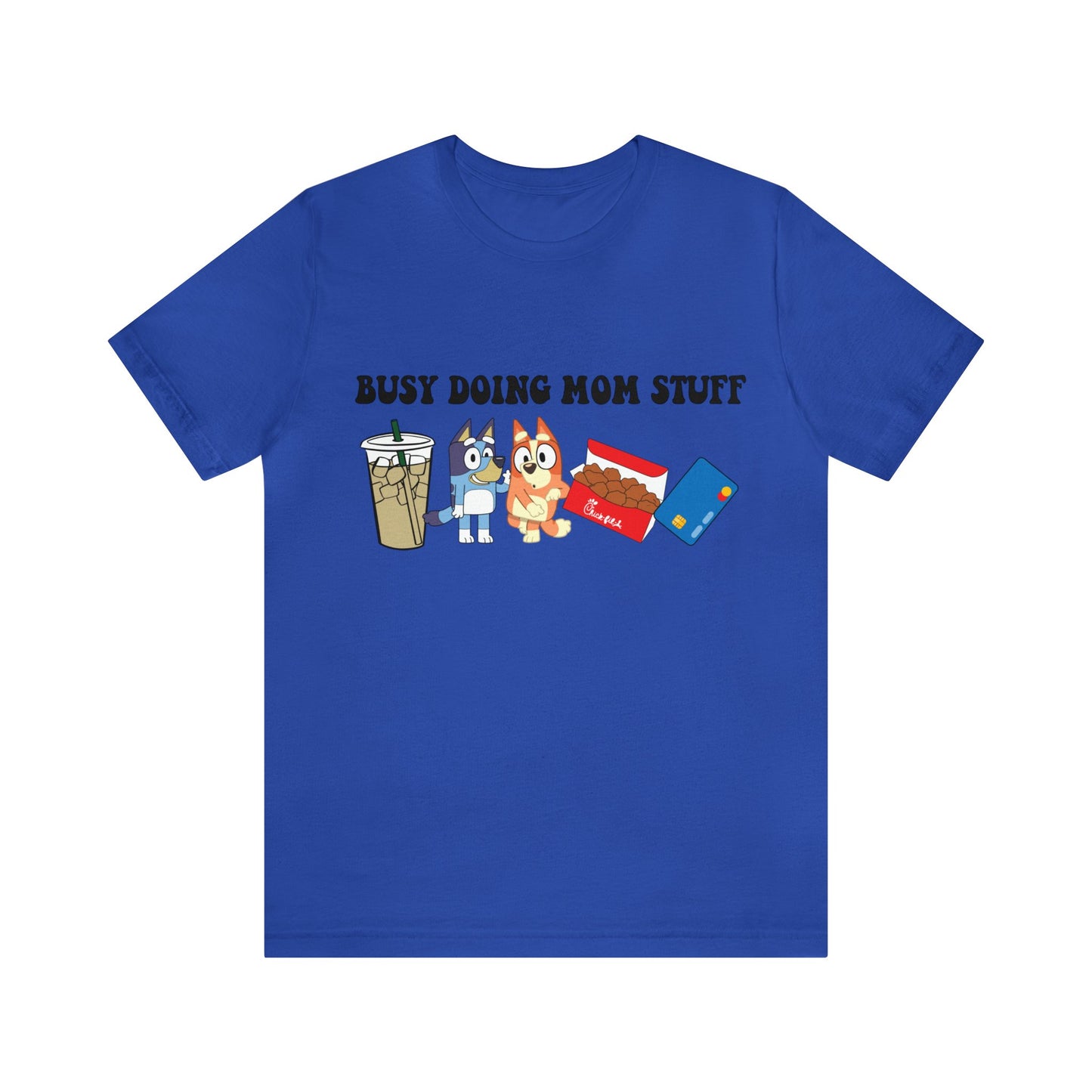 Busy Doing Mom Stuff Short Sleeve Tshirt