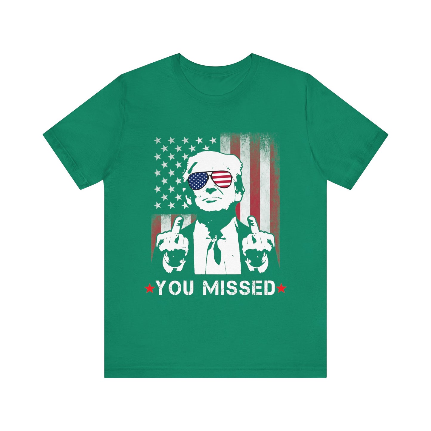 Trump - You Missed Jersey Short Sleeve Tee