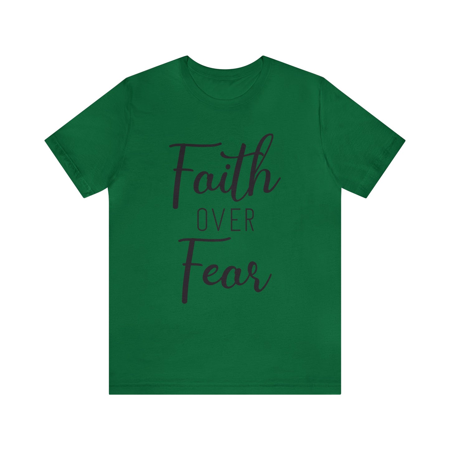Faith over Fear Short sleeve Tshirt