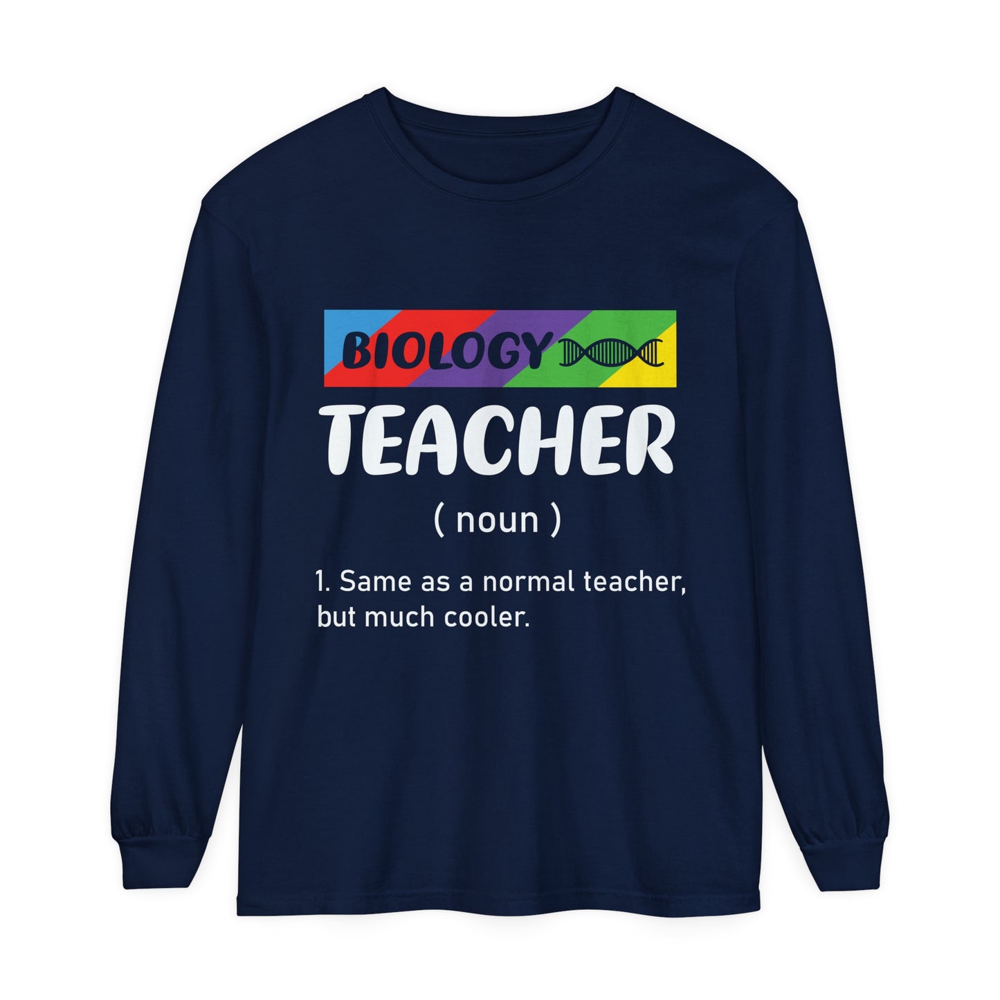 Biology Teacher Long Sleeve T-Shirt