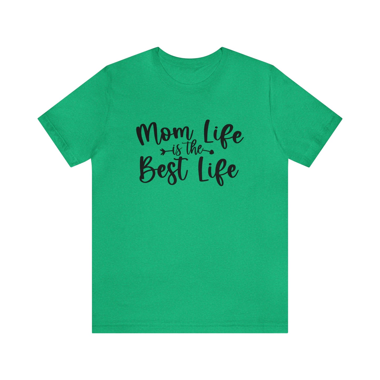 Mom Life is the Best Life short sleeve tshirt