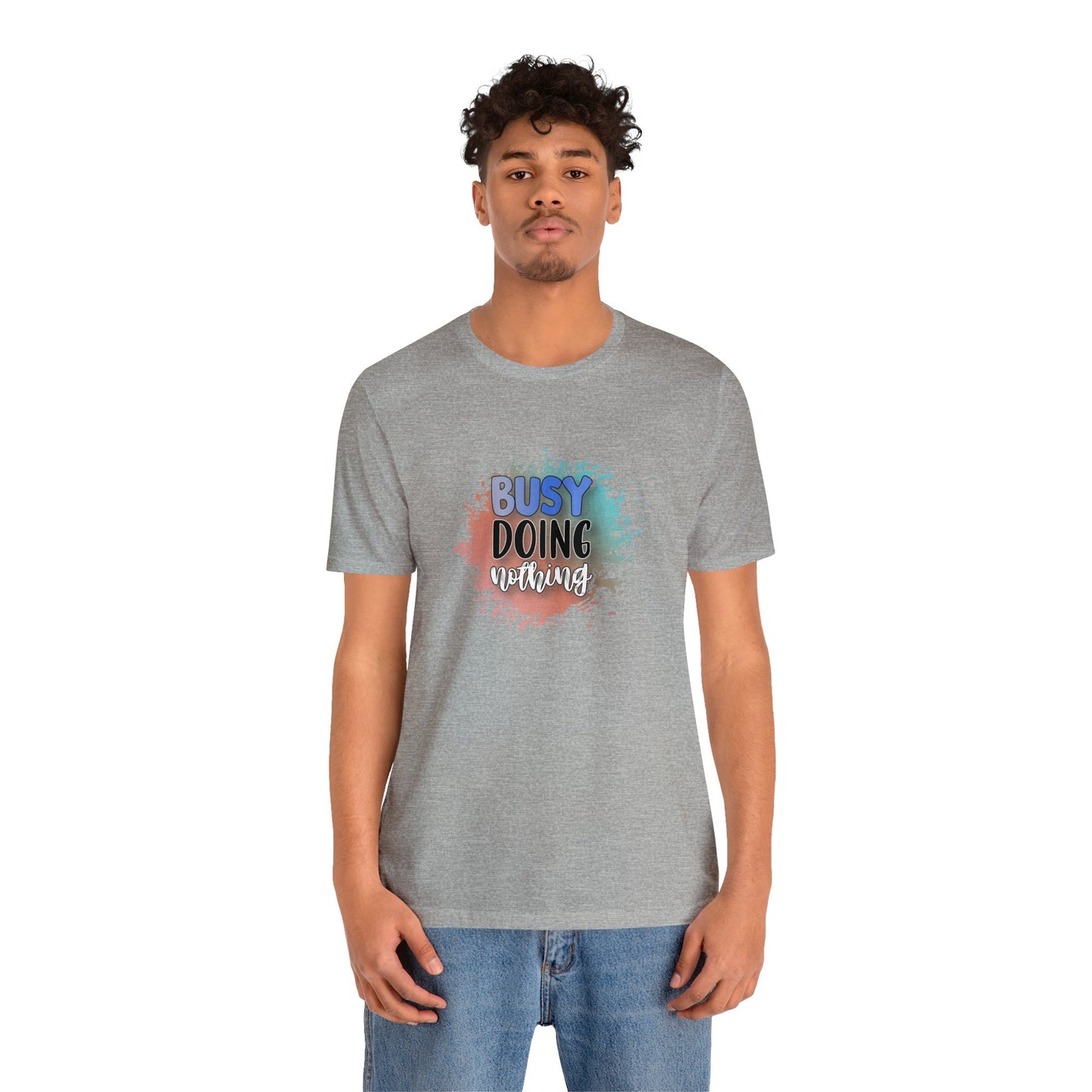 Busy Doing Nothing short sleeve Tshirt