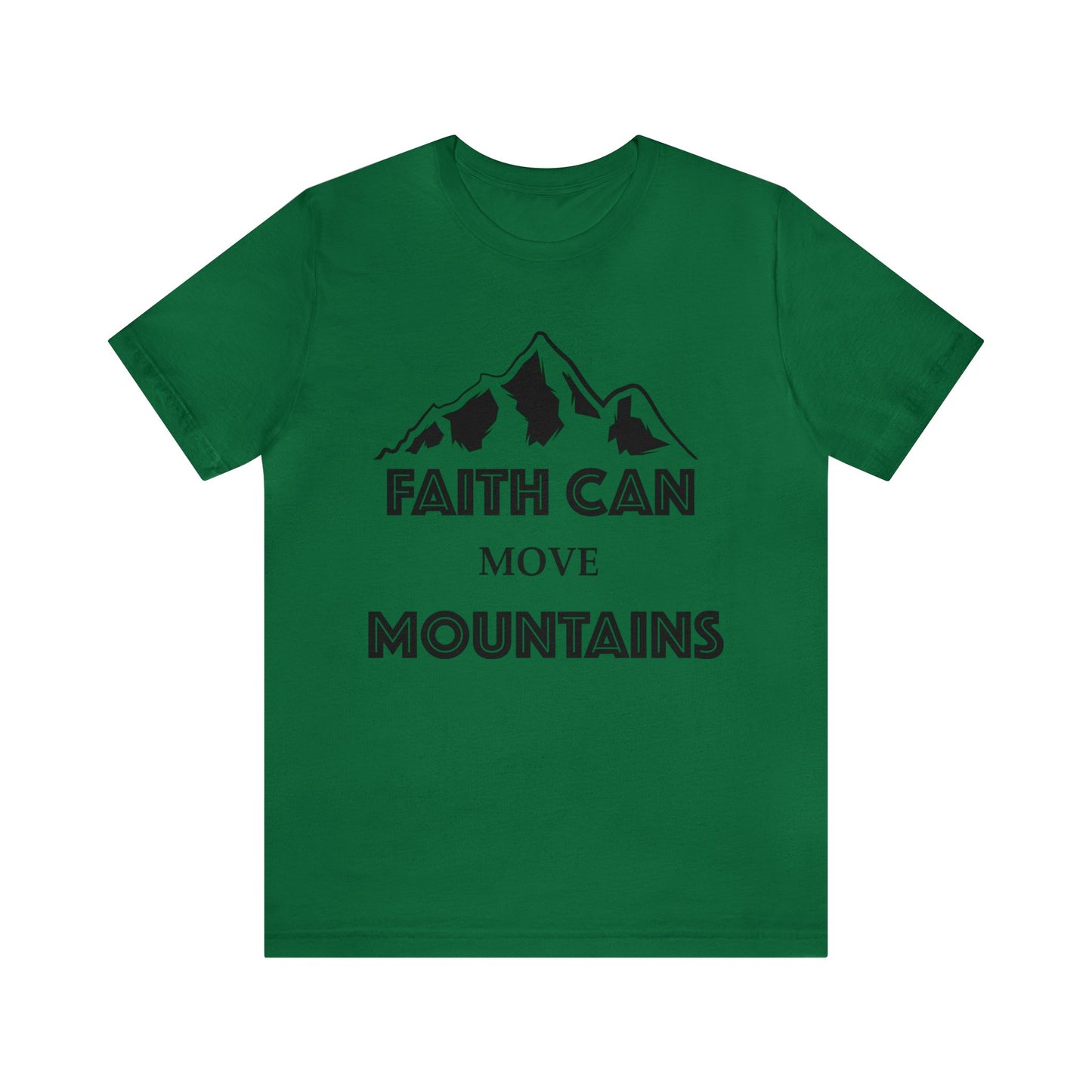 Faith can move mountains Short sleeve Tshirt
