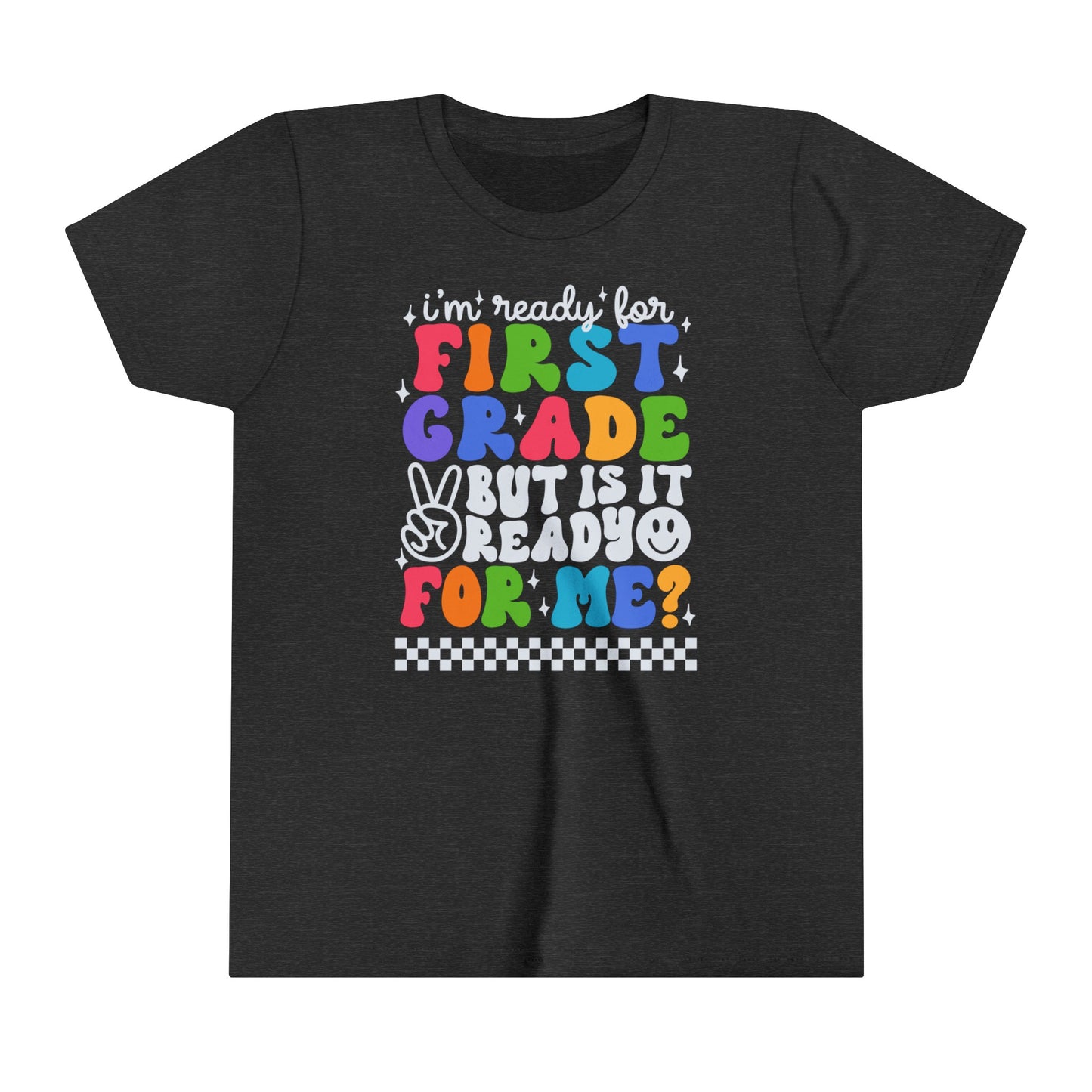 I'm Ready for First Grade....Youth Short Sleeve Tee