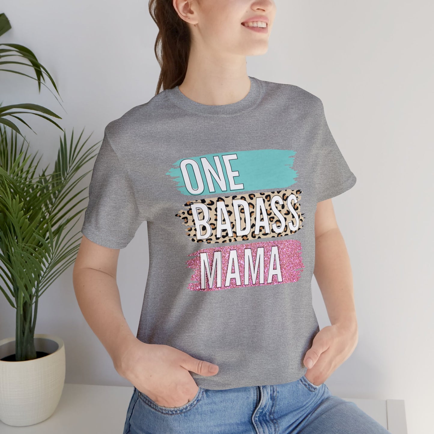 One Bad Ass Mama short sleeve Tshirt