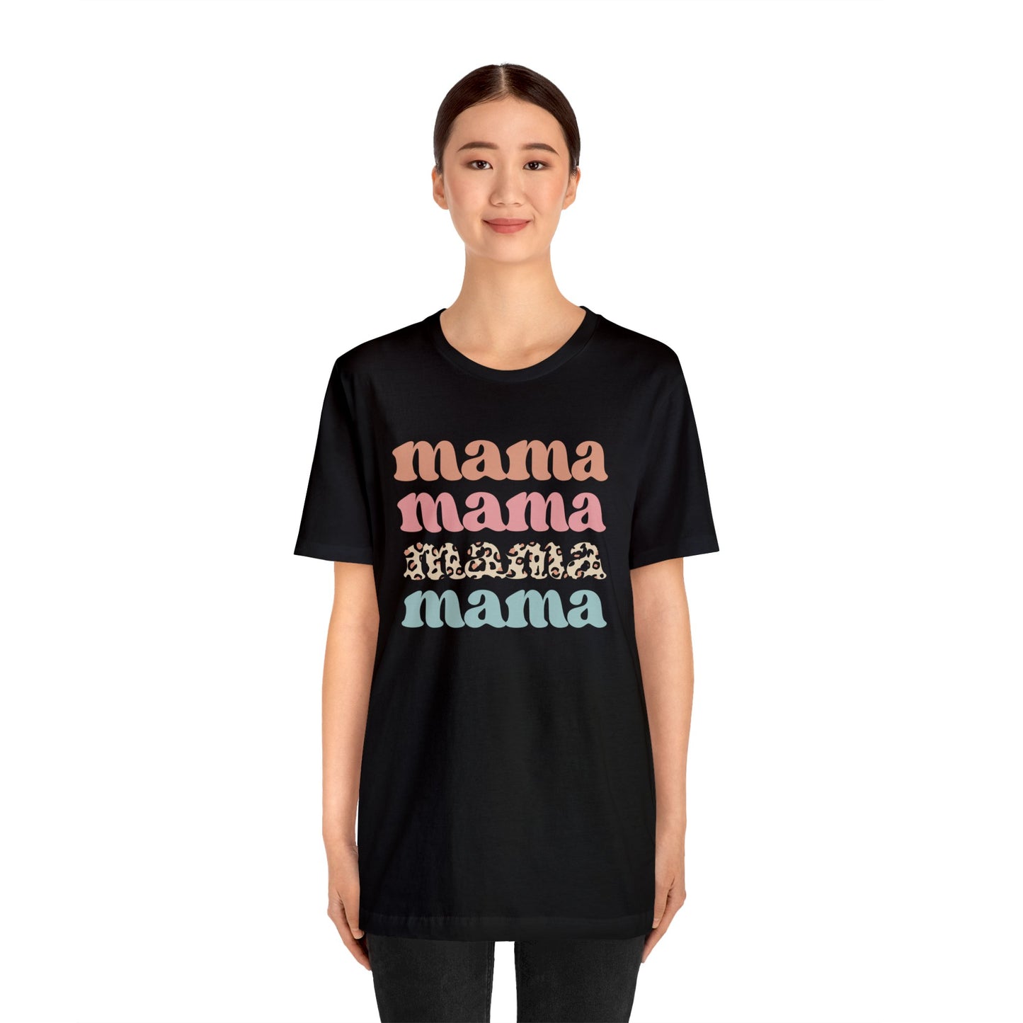 Mama Mama Mama Mama short sleeve tshirt