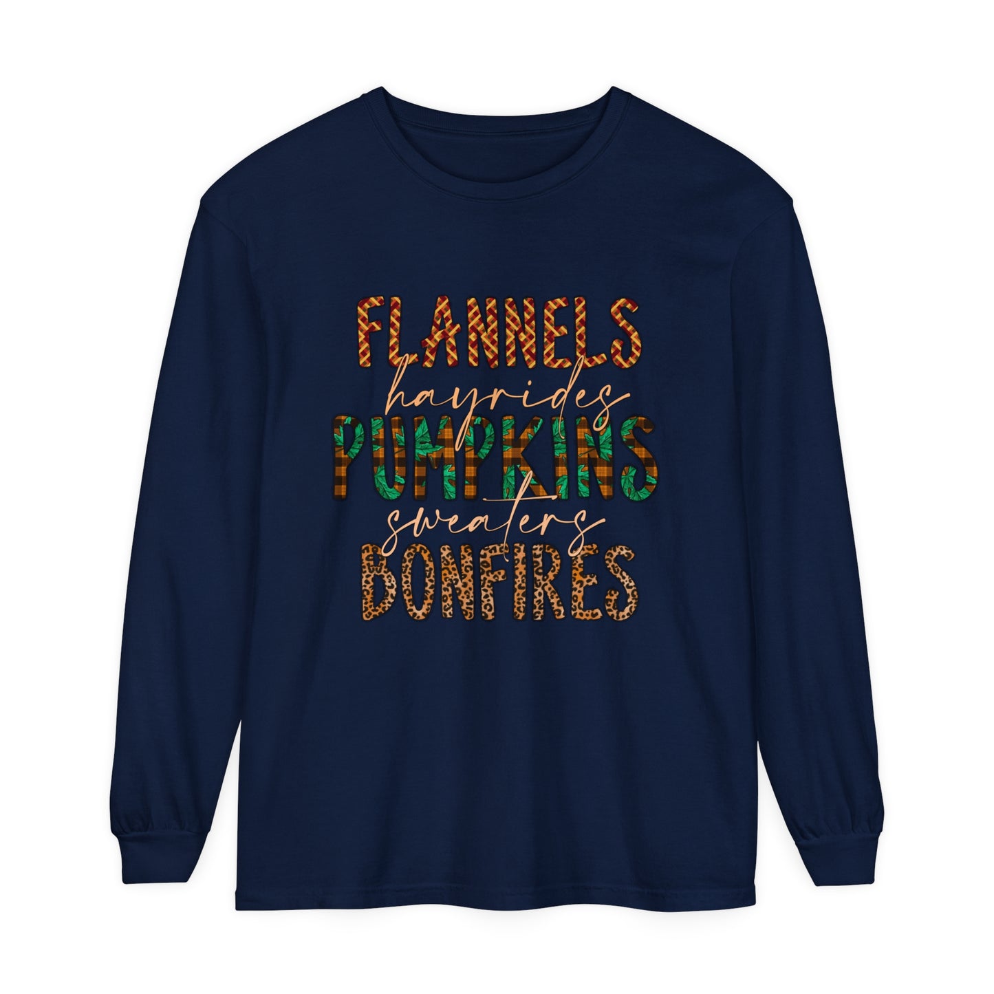 Flannels, Hayrides, Pumpkins, Sweaters, Bonfires Garment-dyed Long Sleeve T-Shirt