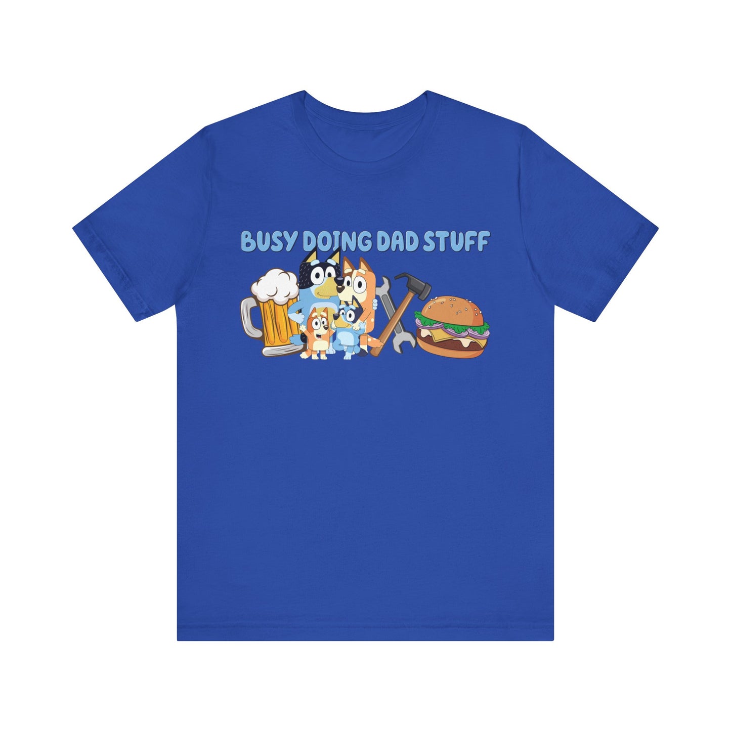 Busy Doing Dad Stuff Short Sleeve Tshirt