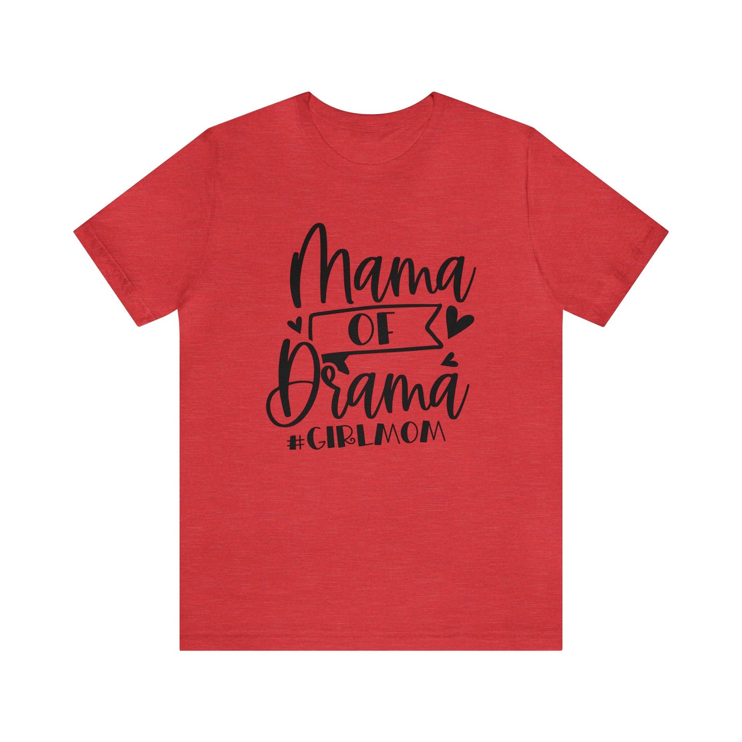Mama of Drama #Girlmom short sleeve tshirt