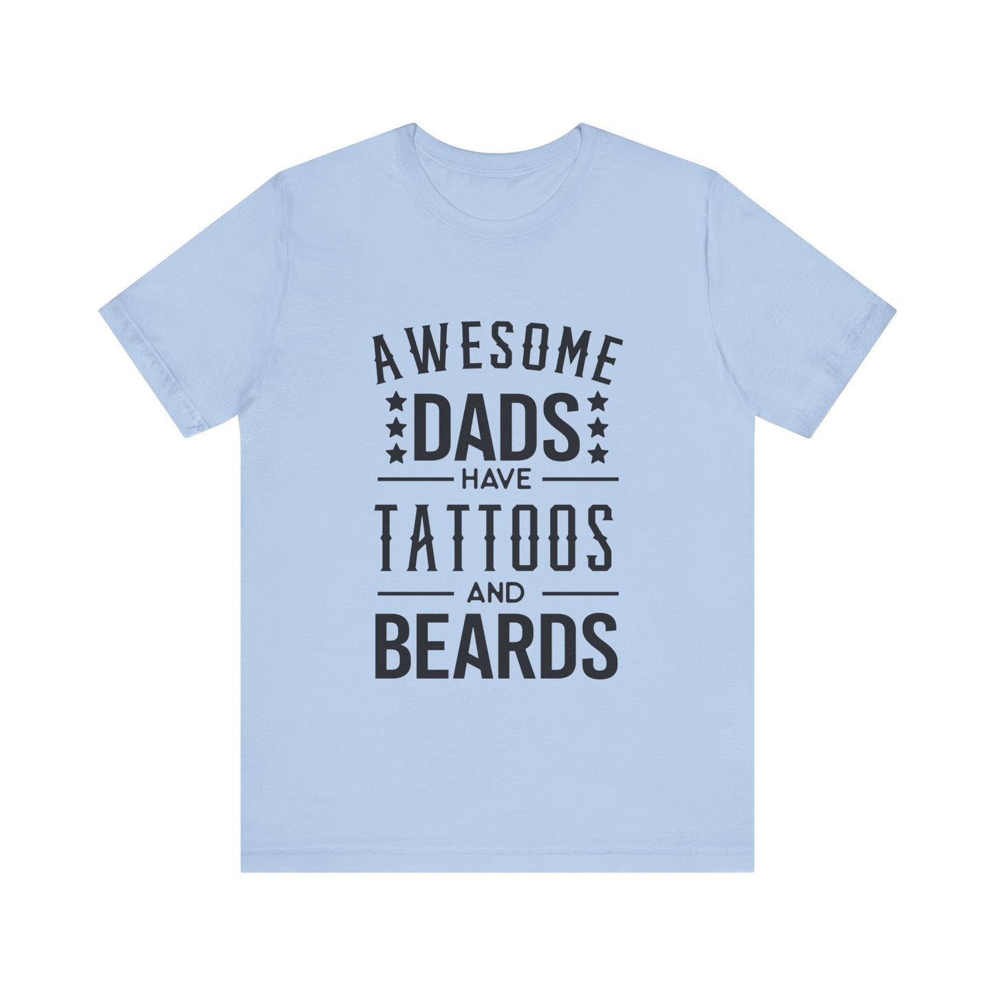 Awesome Dads Have Tattoos and Beards Jersey Short Sleeve Tee