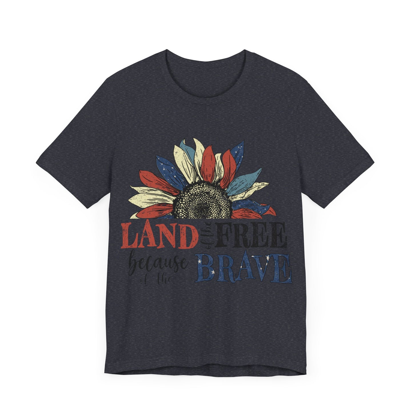Land of the Free Because of the Brave Jersey Short Sleeve Tee