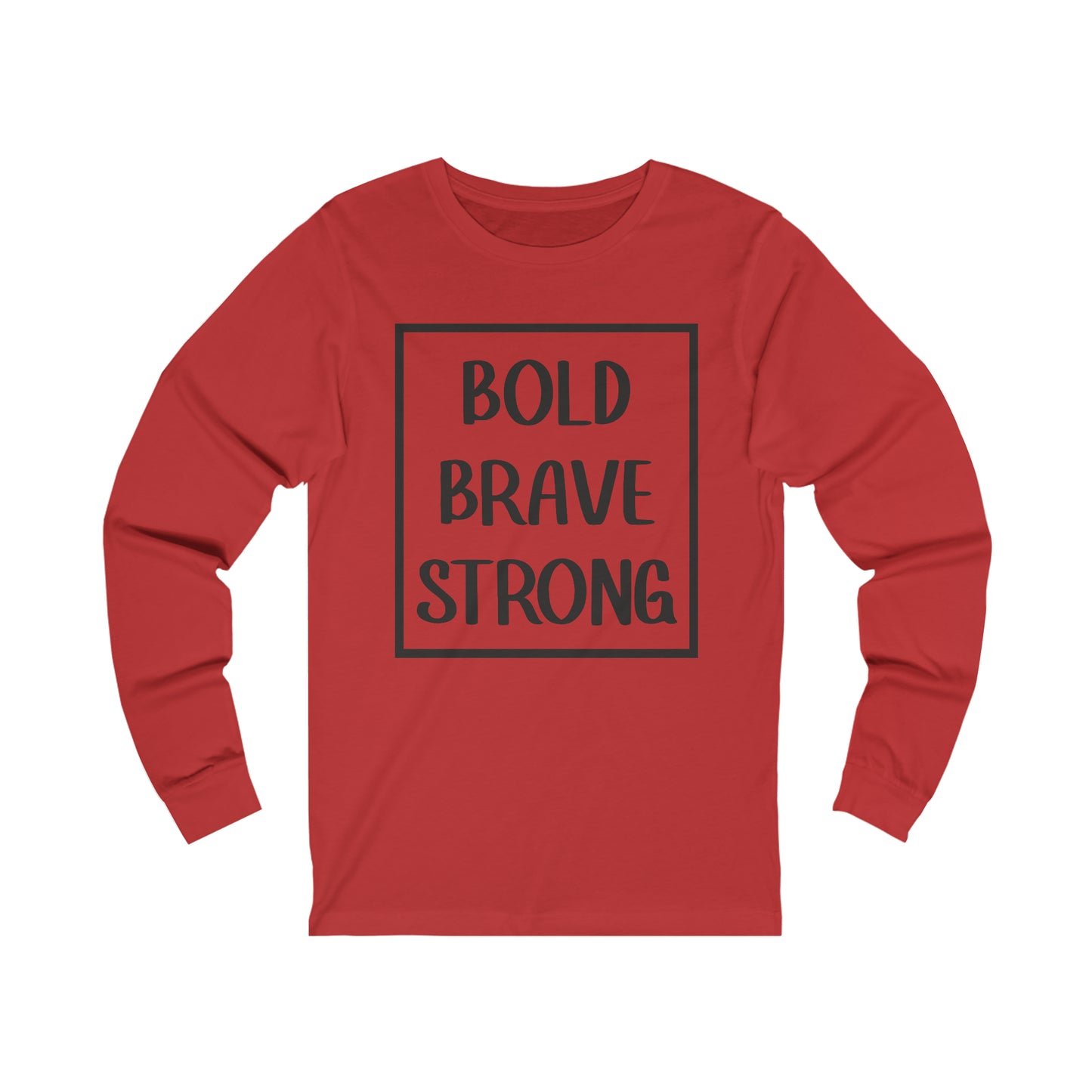 Bold Brave Strong Long sleeve T-shirt