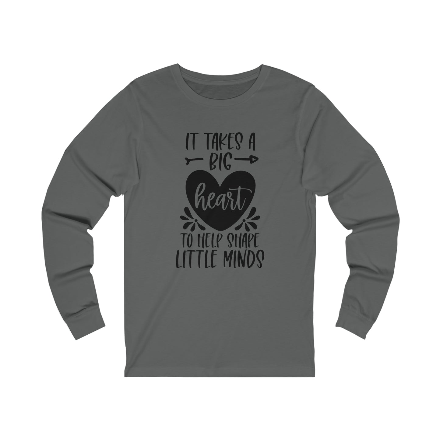 It takes a big heart to help shape little minds shirt Long sleeve Tshirt