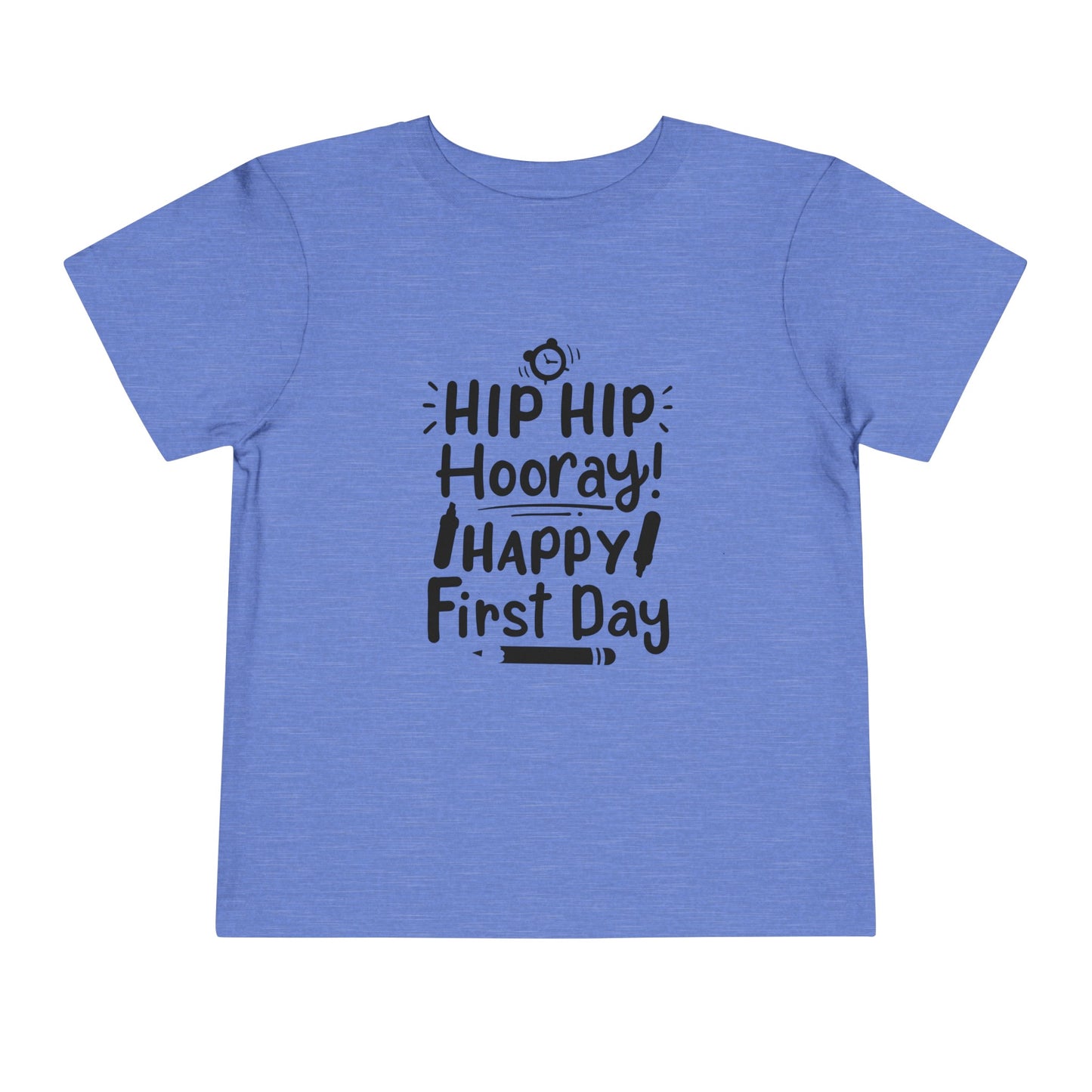 Hip Hip Hooray, Happy First Day Toddler Short Sleeve Tee