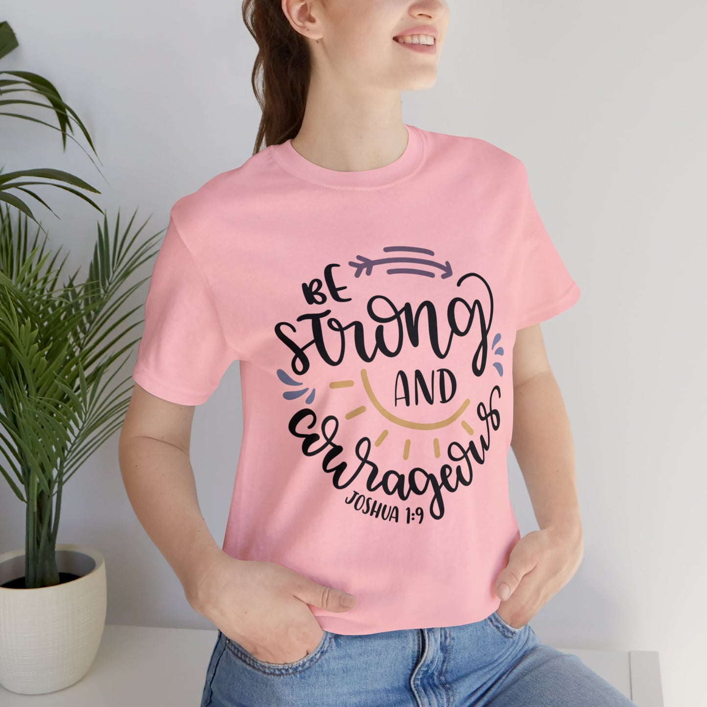 Be Strong & Courageous (front) You are enough (back) Short Sleeve Tshirt