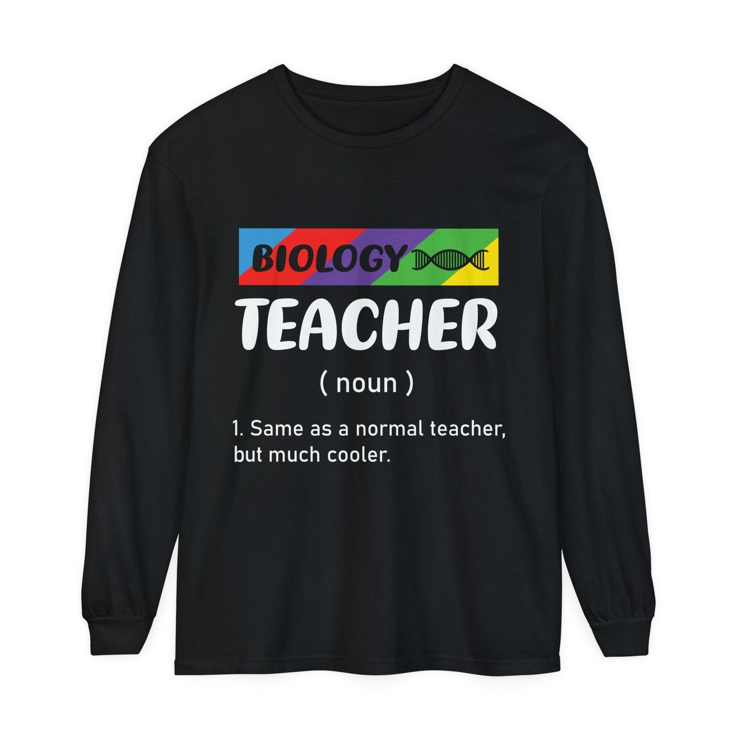 Biology Teacher Long Sleeve T-Shirt