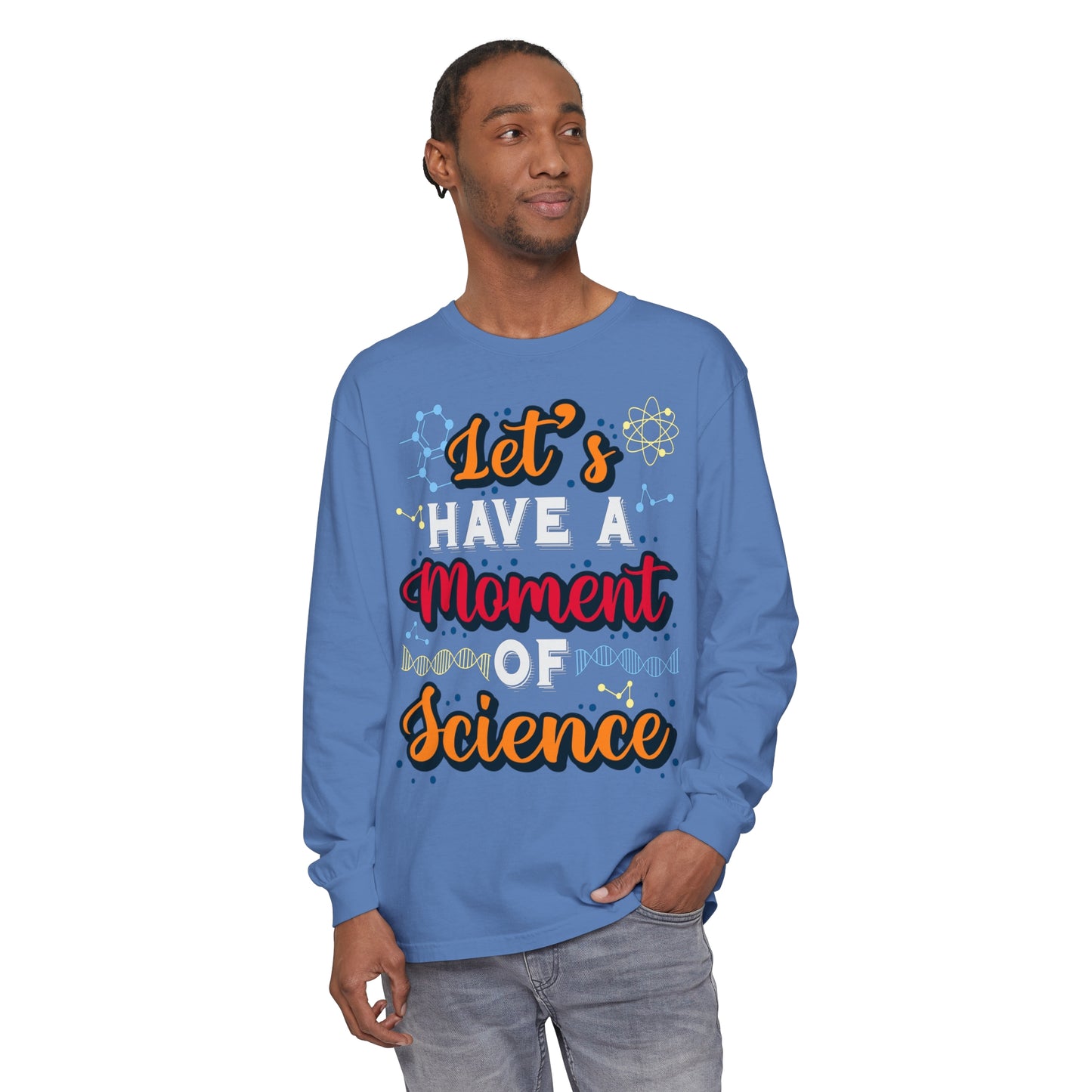 Let's Have a Moment of Science Long Sleeve T-Shirt