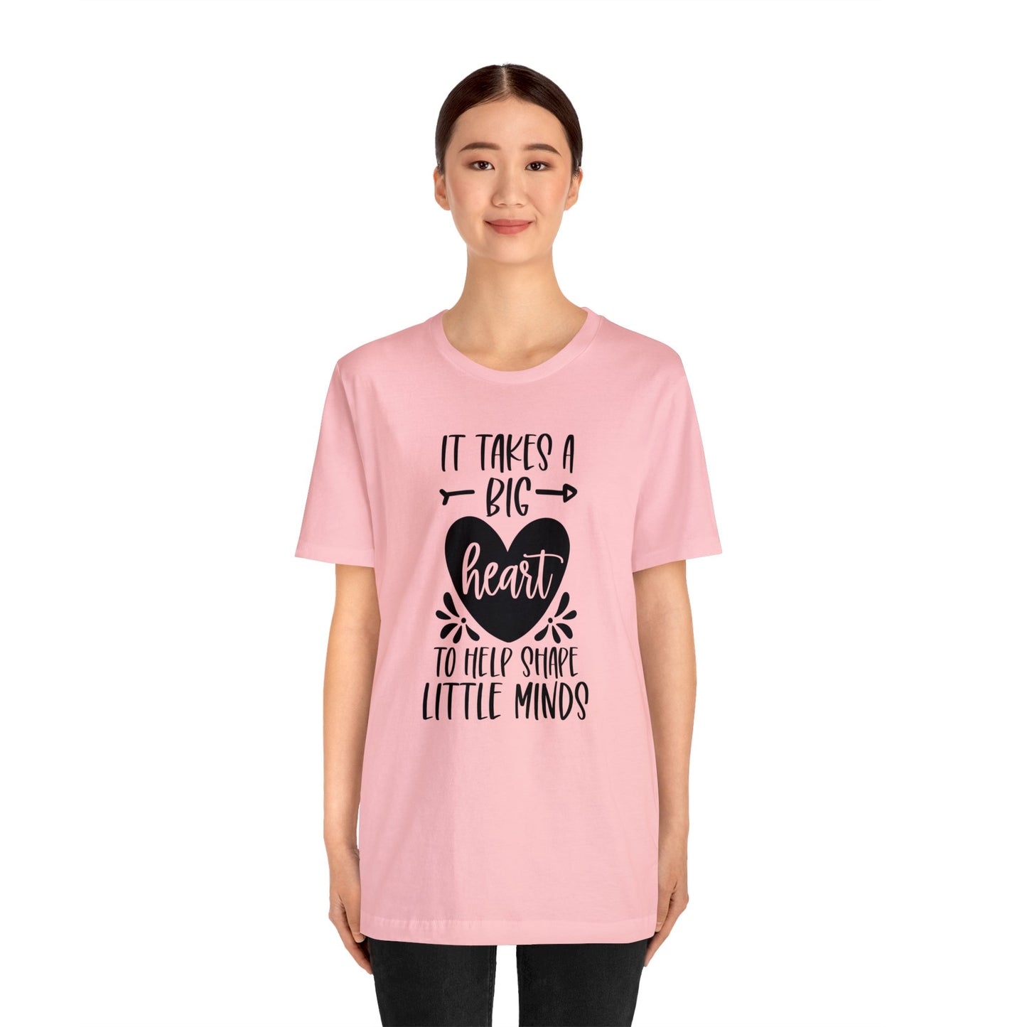 It takes a big heart to help shape little minds shirt Short sleeve Tshirt