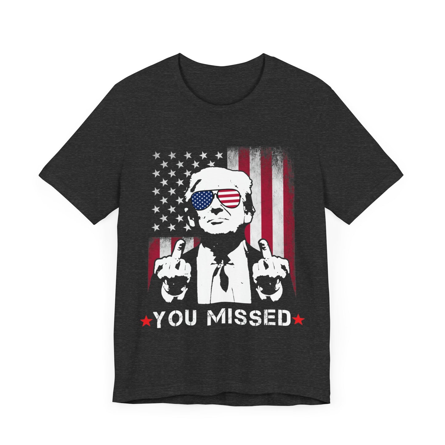Trump - You Missed Jersey Short Sleeve Tee
