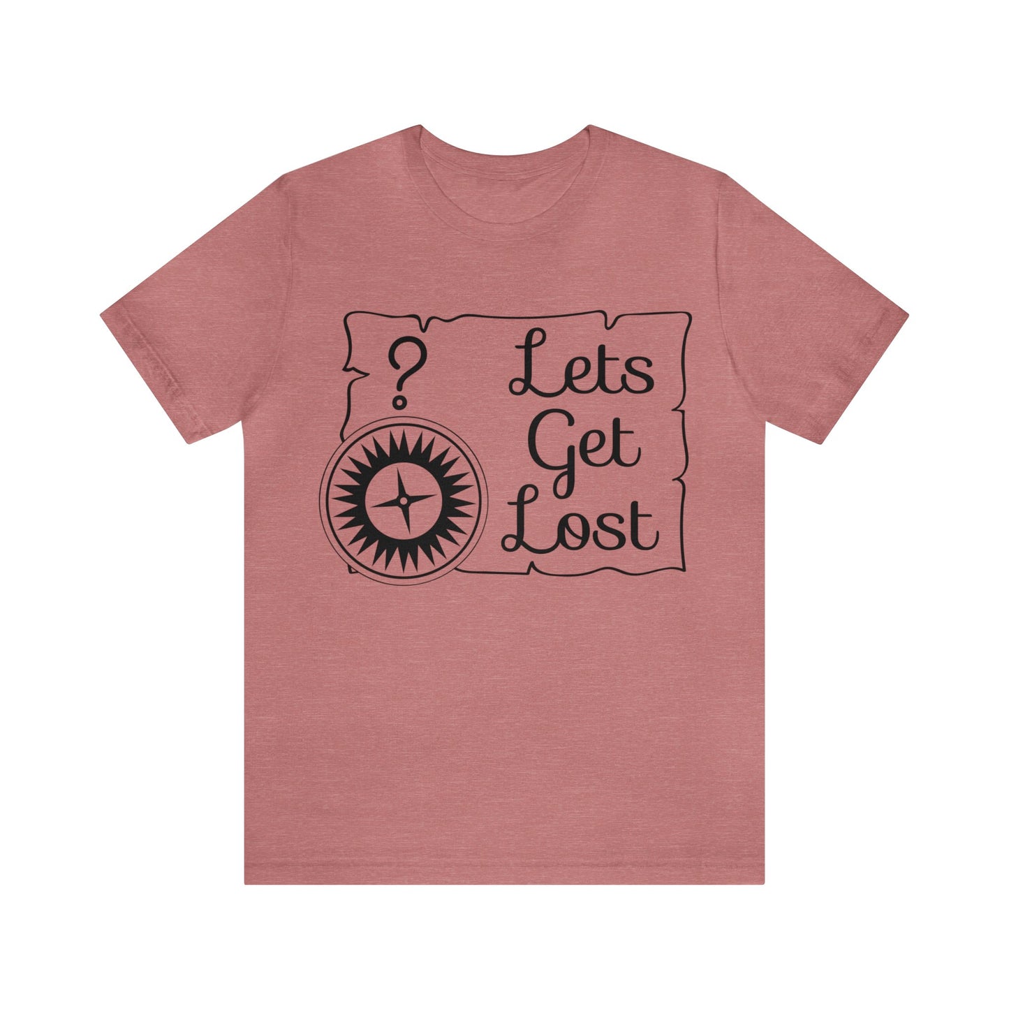 Lets get Lost Short Sleeve Tshirt