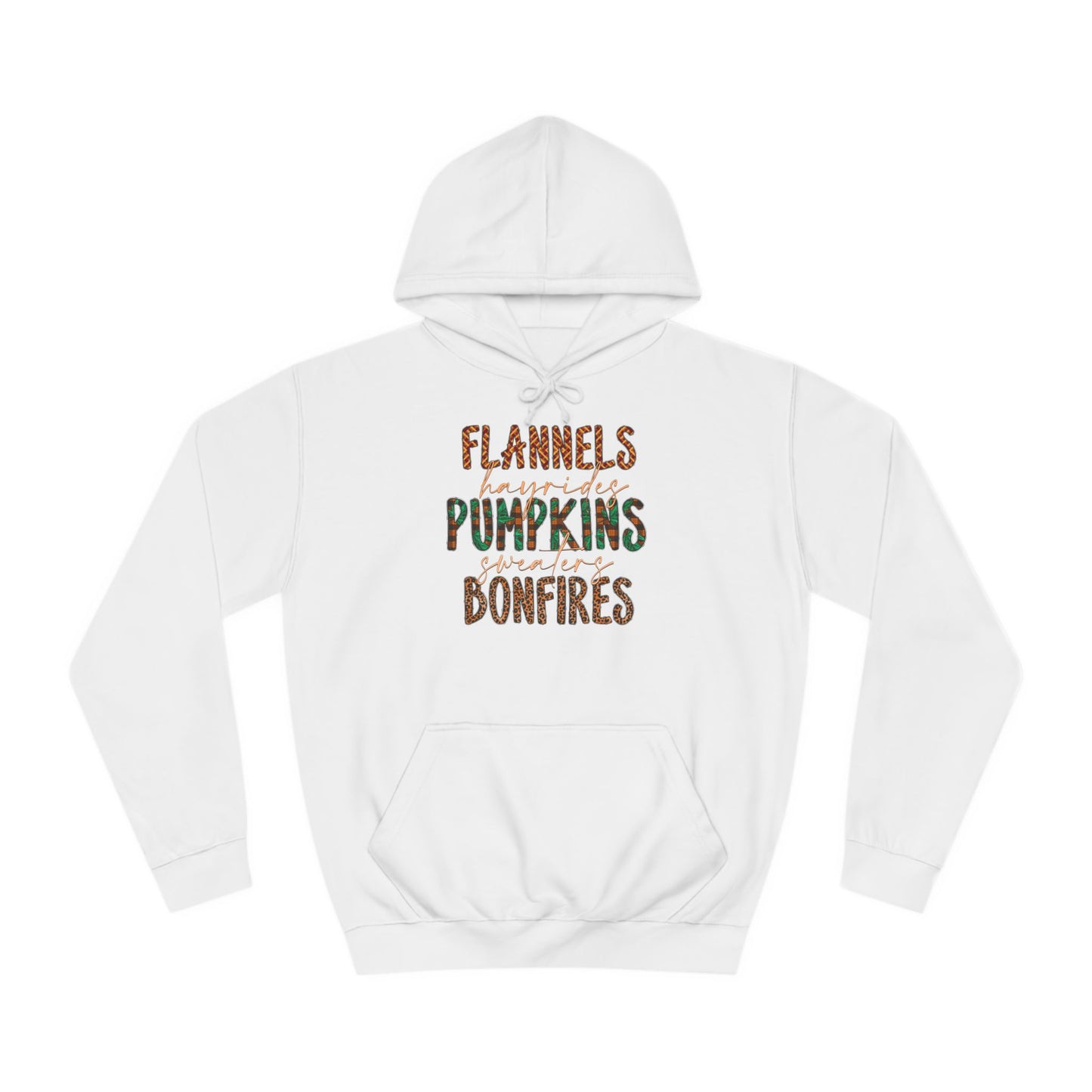 Flannels, Hayrides, Pumpkins, Sweaters, Bonfires College Hoodie