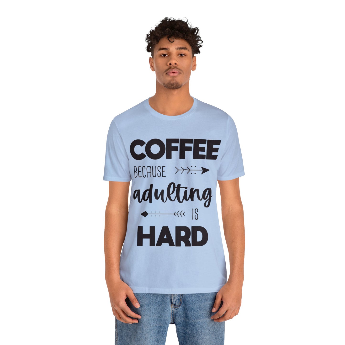Coffee because Adulting is hard Short sleeve Tshirt