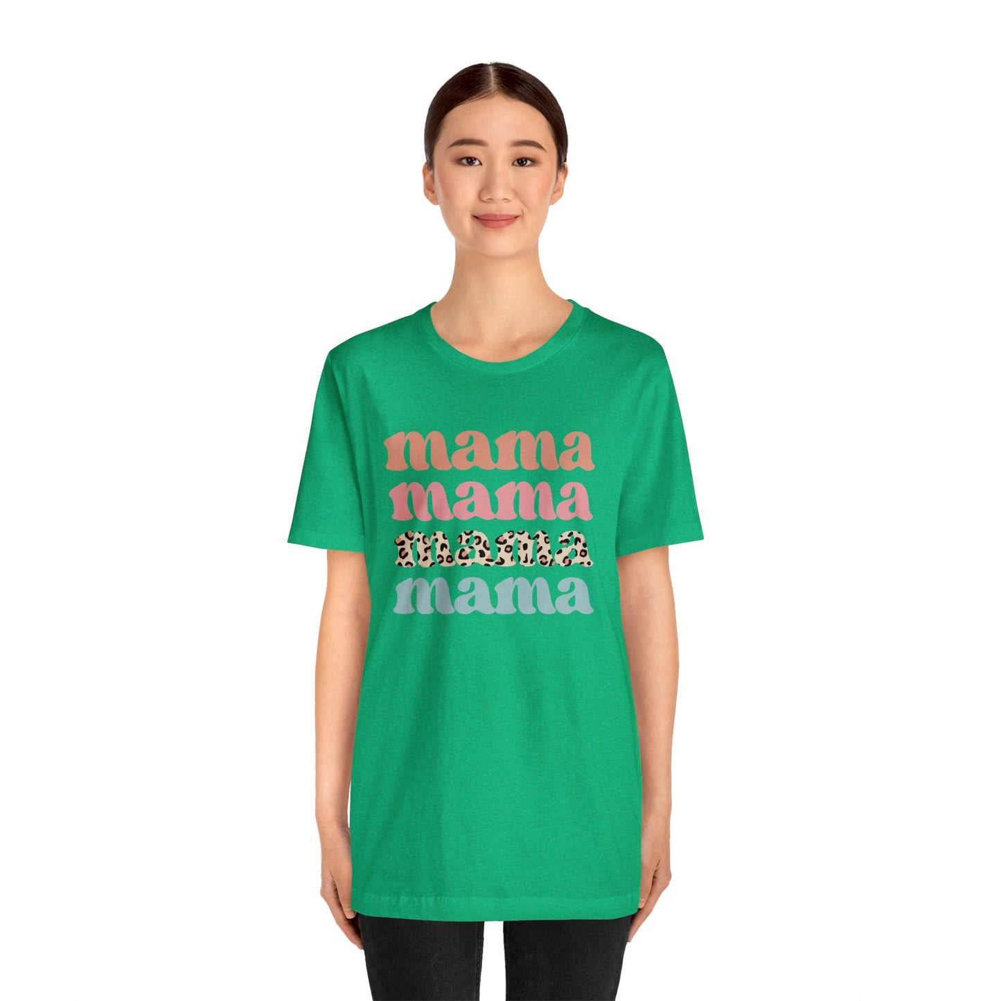 Mama Mama Mama Mama short sleeve tshirt