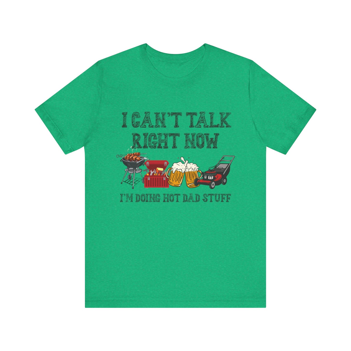 I Can't Talk Right Now I'm Doing Dad Stuff Jersey Short Sleeve Tee