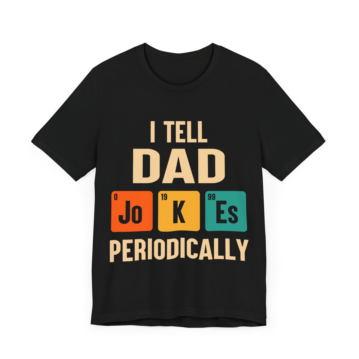 I Tell Dad Jokes Periodically Jersey Short Sleeve Tee