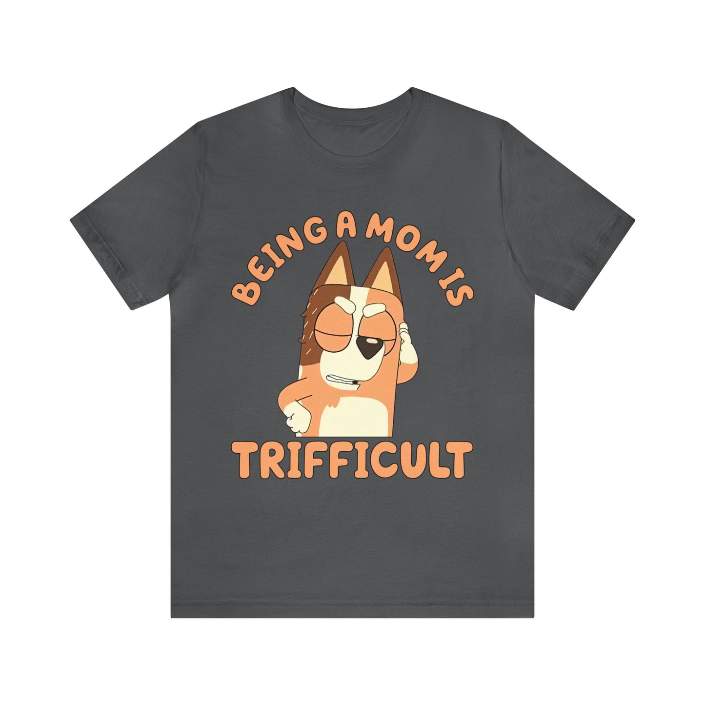 Being a Mom is Trifficult Short Sleeve Tshirt