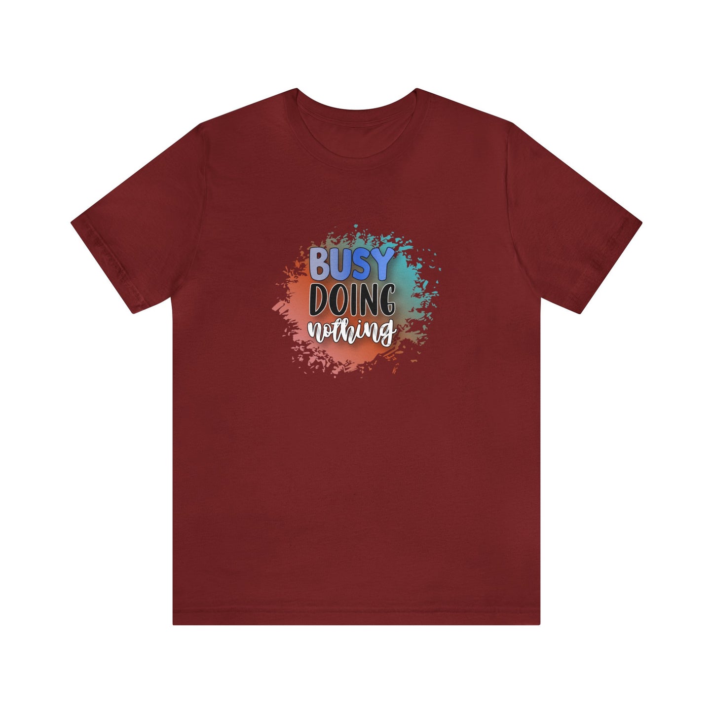 Busy Doing Nothing short sleeve Tshirt