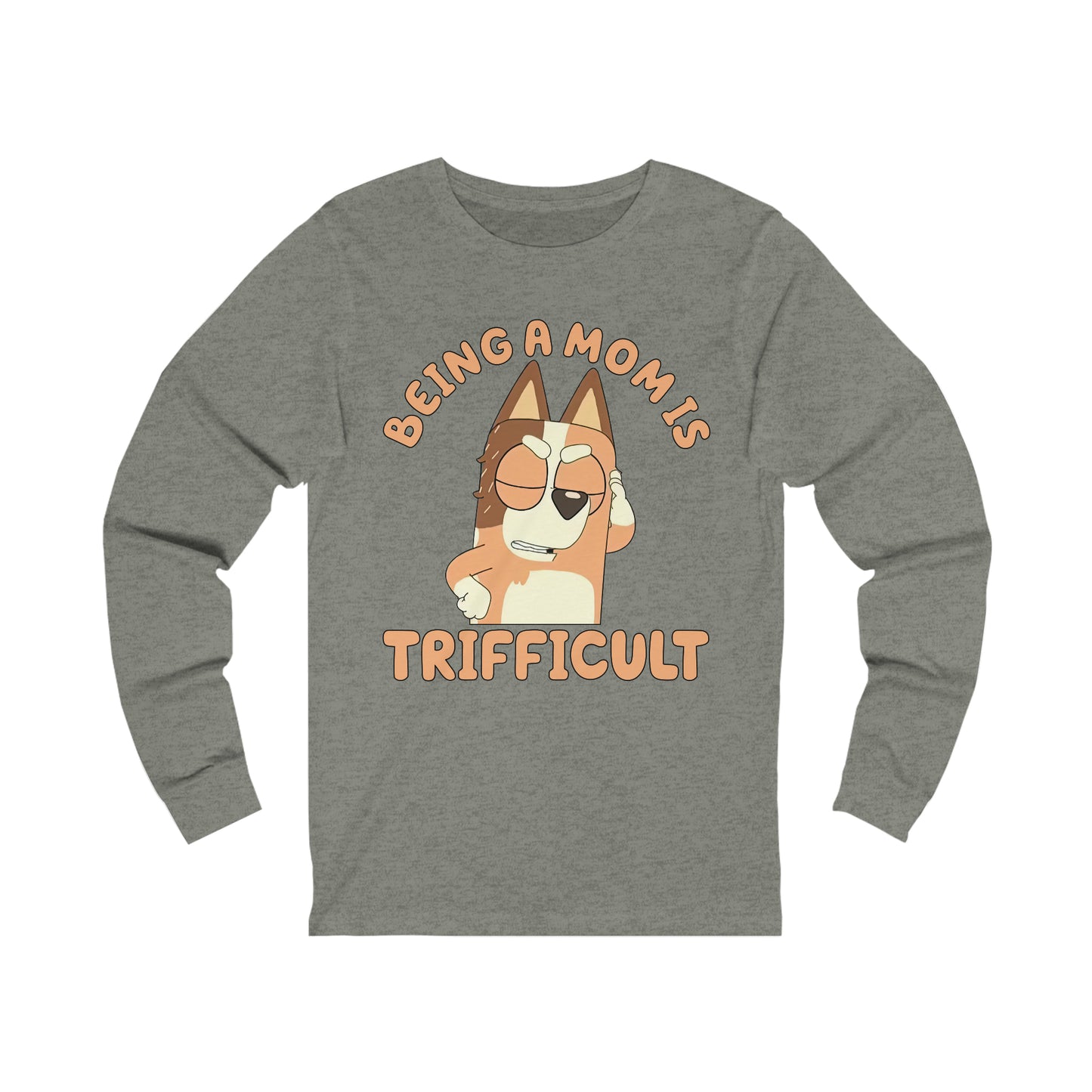 Being a Mom is Trifficult Long Sleeve Tshirt