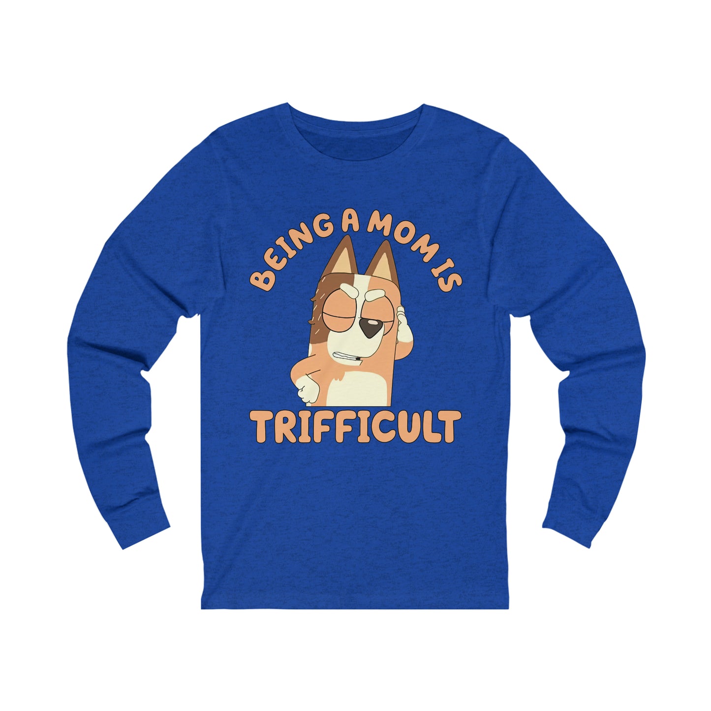 Being a Mom is Trifficult Long Sleeve Tshirt