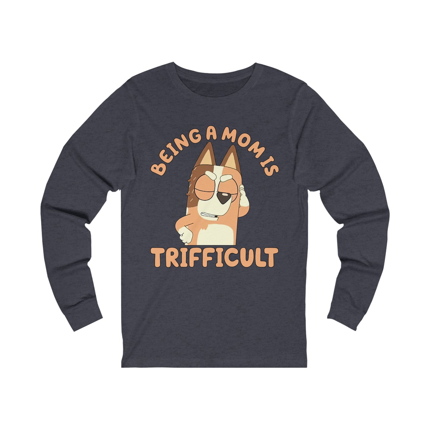 Being a Mom is Trifficult Long Sleeve Tshirt