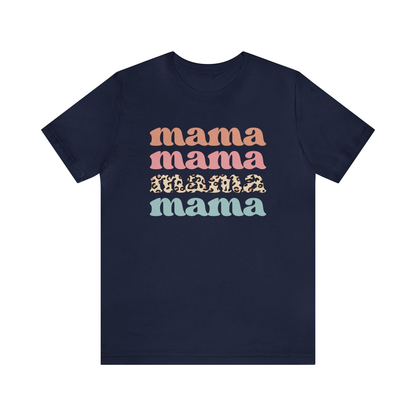 Mama Mama Mama Mama short sleeve tshirt