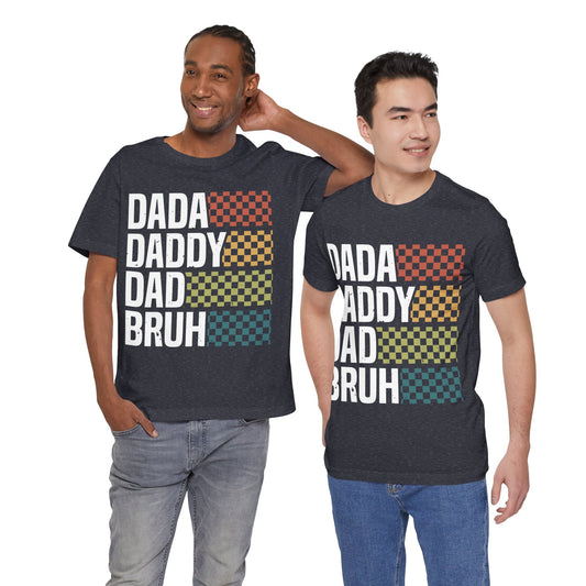 DADA DADDY DAD  BRUH Jersey Short Sleeve Tee