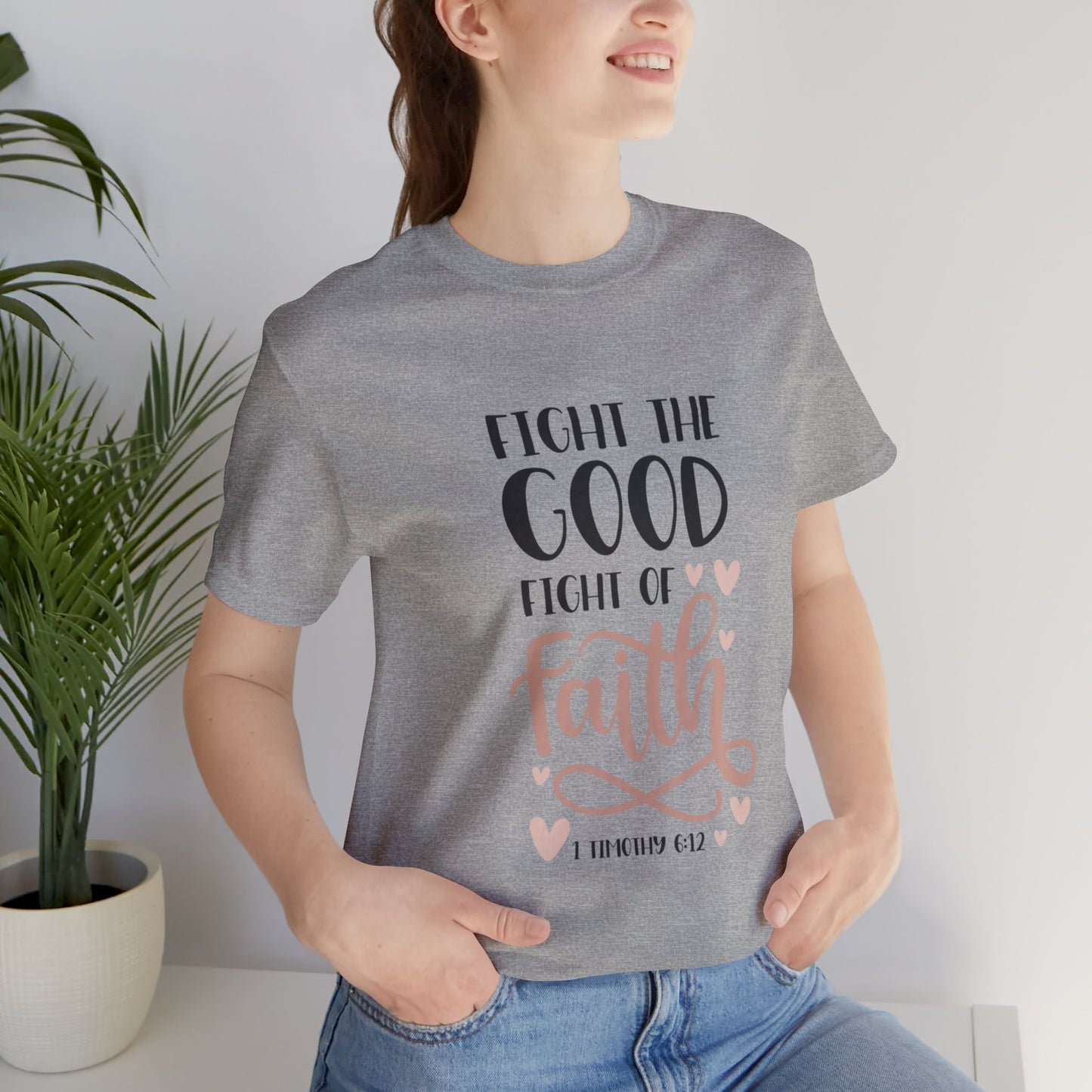 Fight the Good Fright of Faith Short Sleeve Tshirt
