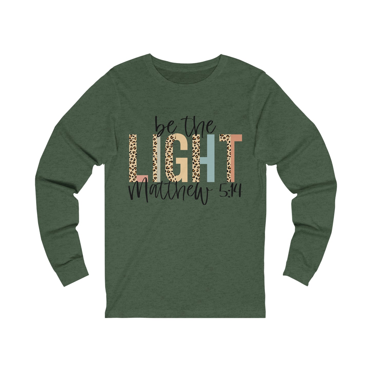 Be the Light - Matthew 5:14 Long Sleeve Tshirt