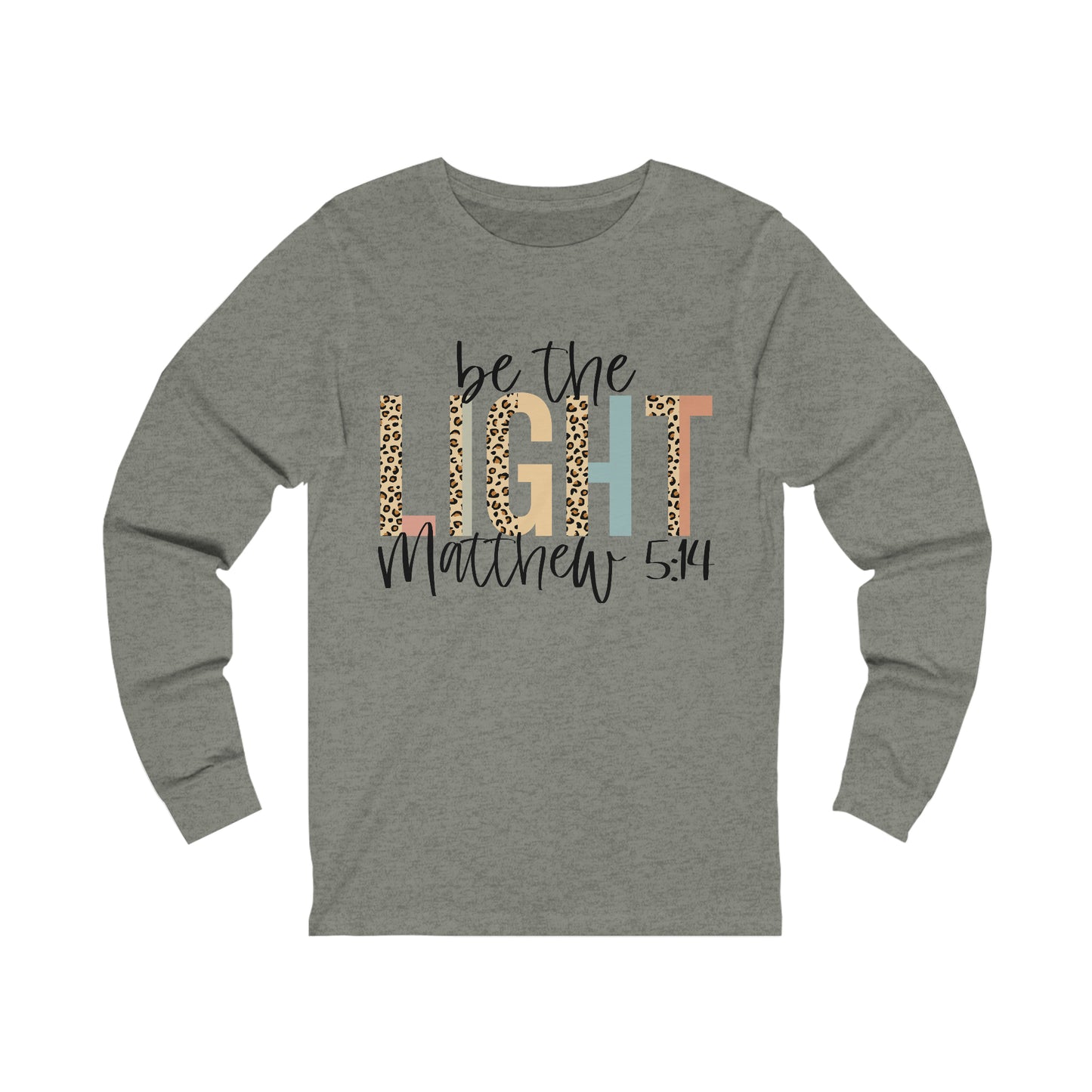 Be the Light - Matthew 5:14 Long Sleeve Tshirt