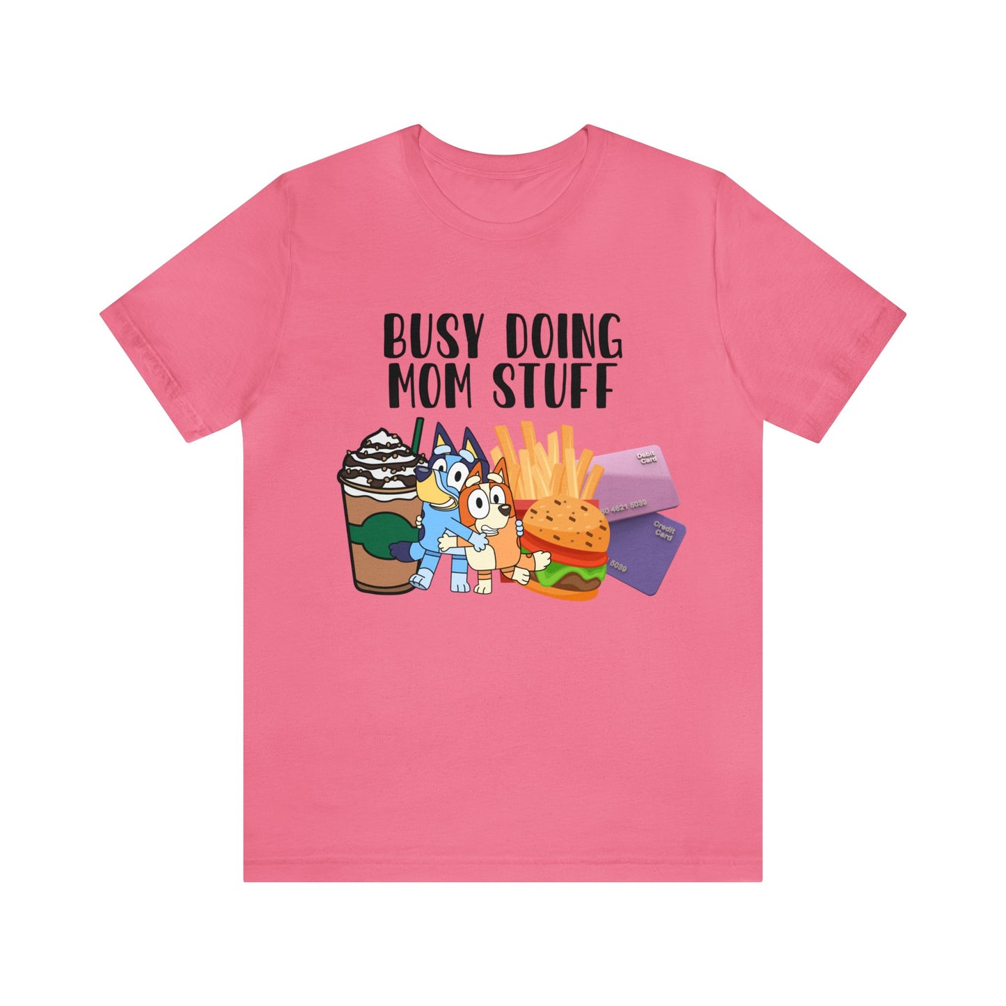 Busy Doing Mom Stuff Short Sleeve Tshirt