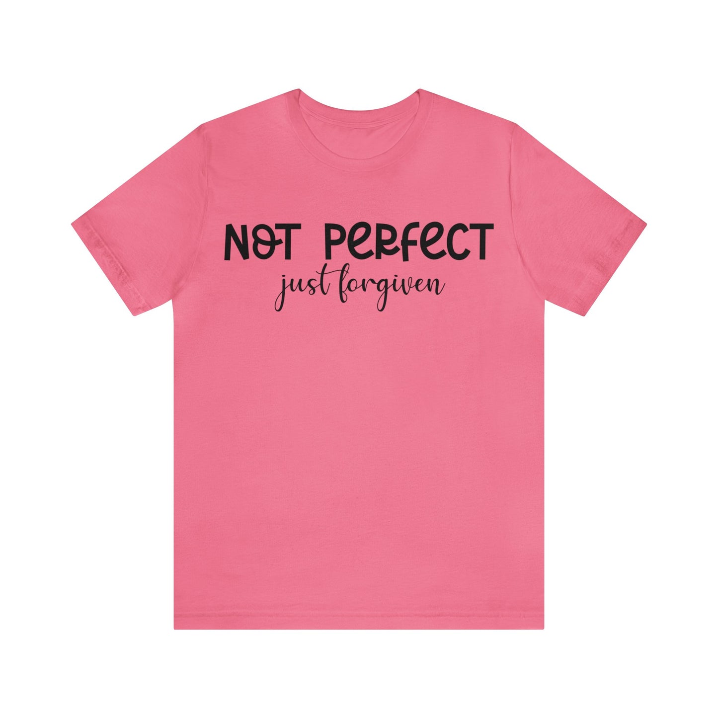 Not perfect just forgiven Short sleeve Tshirt