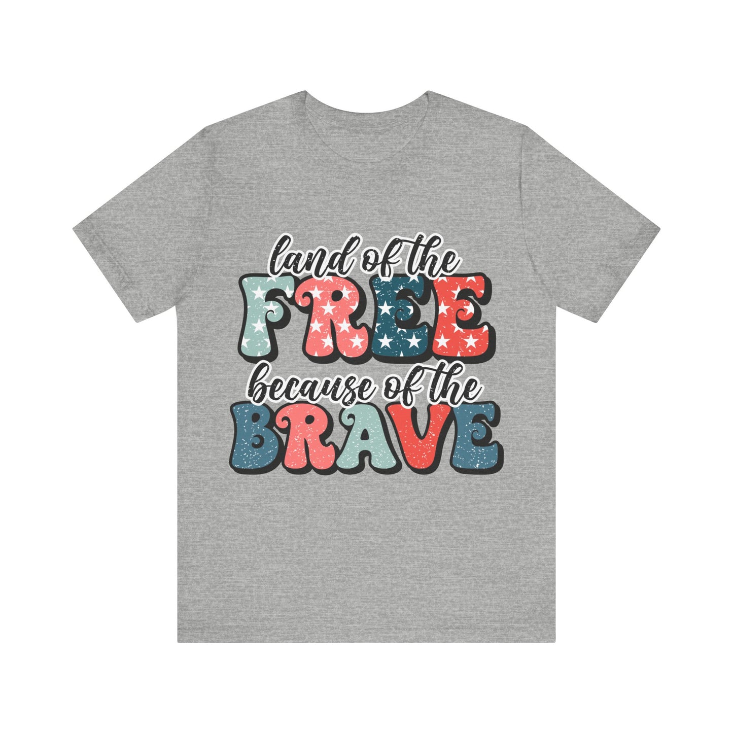Land of the Free because of the Brave Jersey Short Sleeve Tee