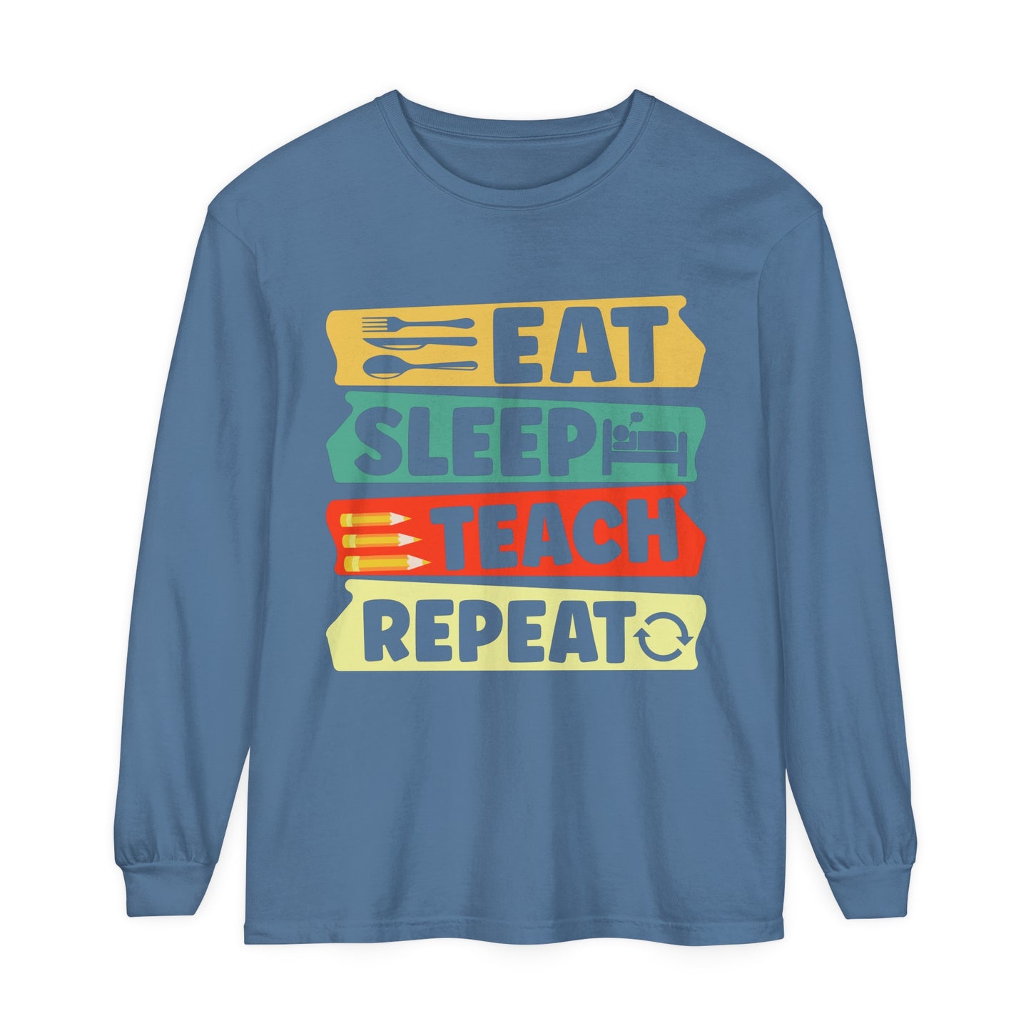 Eat Sleep Teach Repeat Long Sleeve T-Shirt