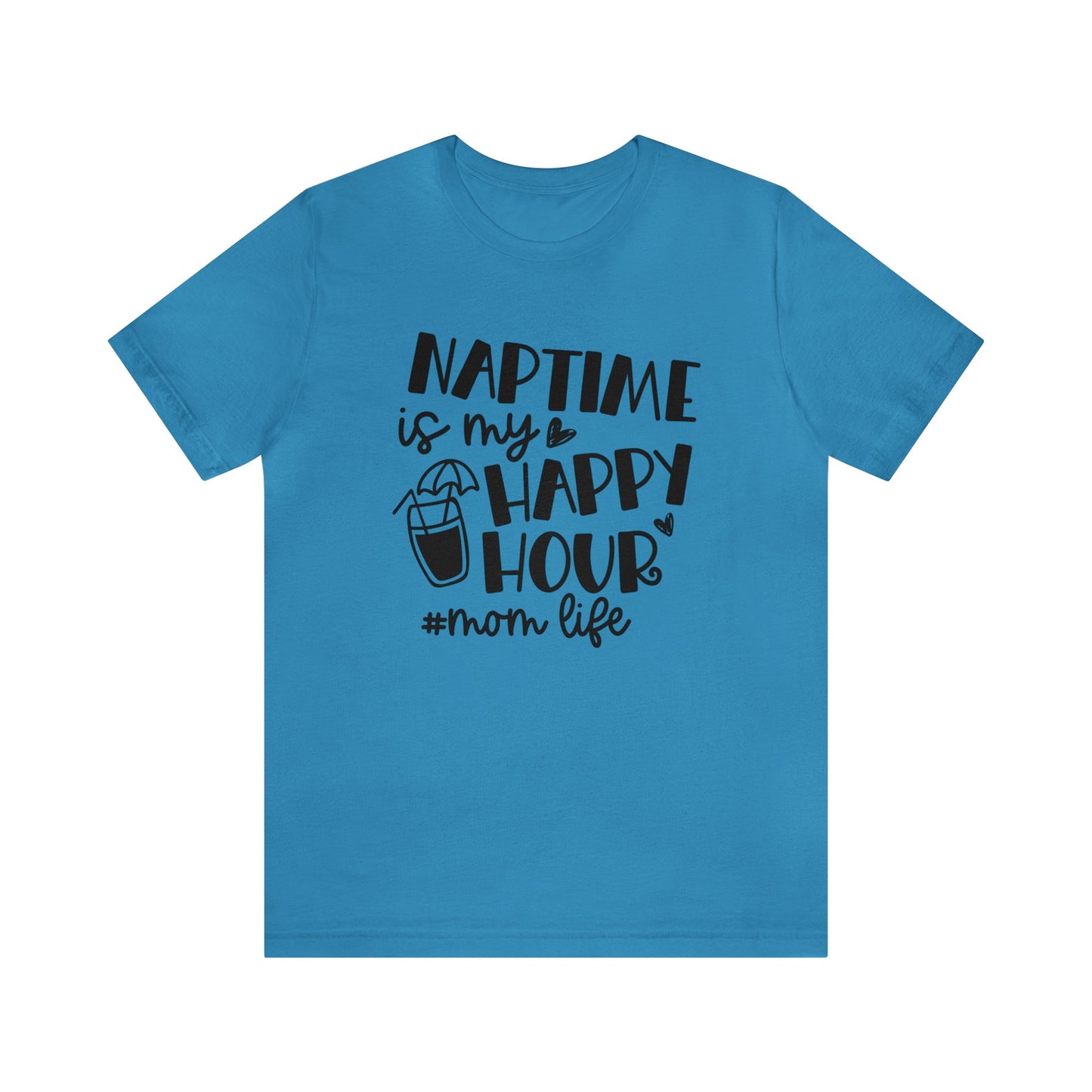 Naptime is my happy hour #momlife short sleeve tshirt
