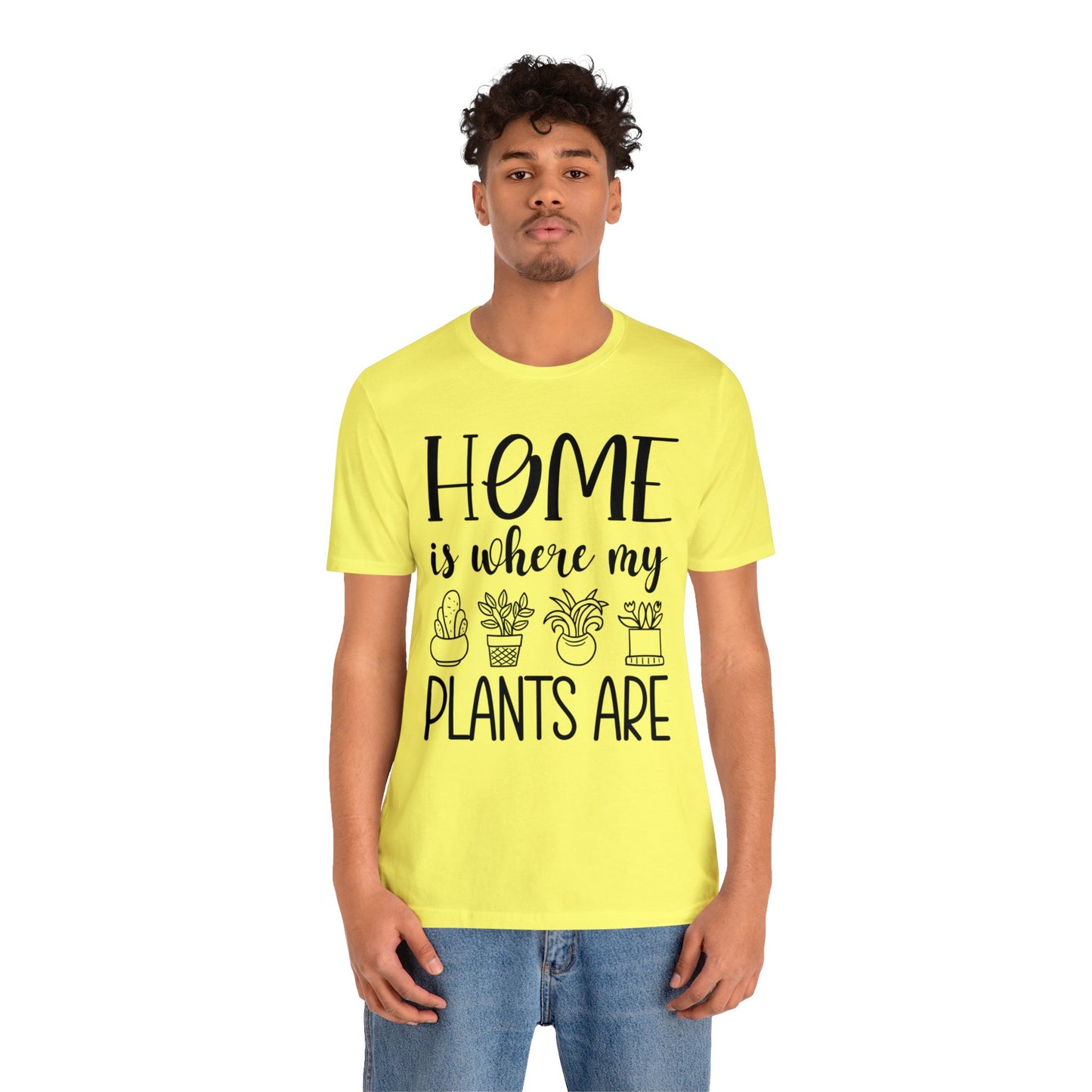 Home is where my Plants Are Short Sleeve Tee
