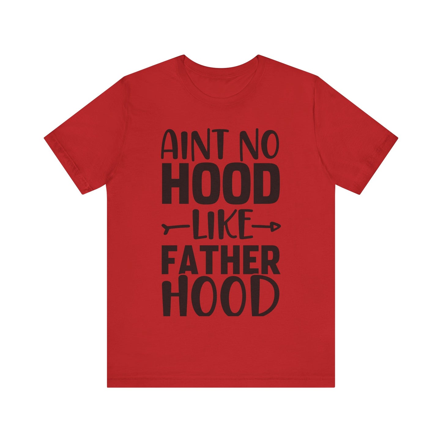 Ain't No Hood Like Fatherhood Jersey Short Sleeve Tee