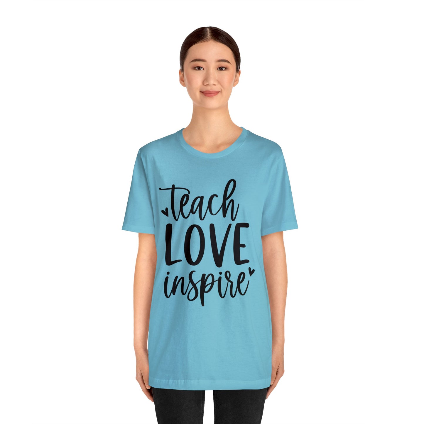 Teach Love Inspire Short sleeve Tshirt
