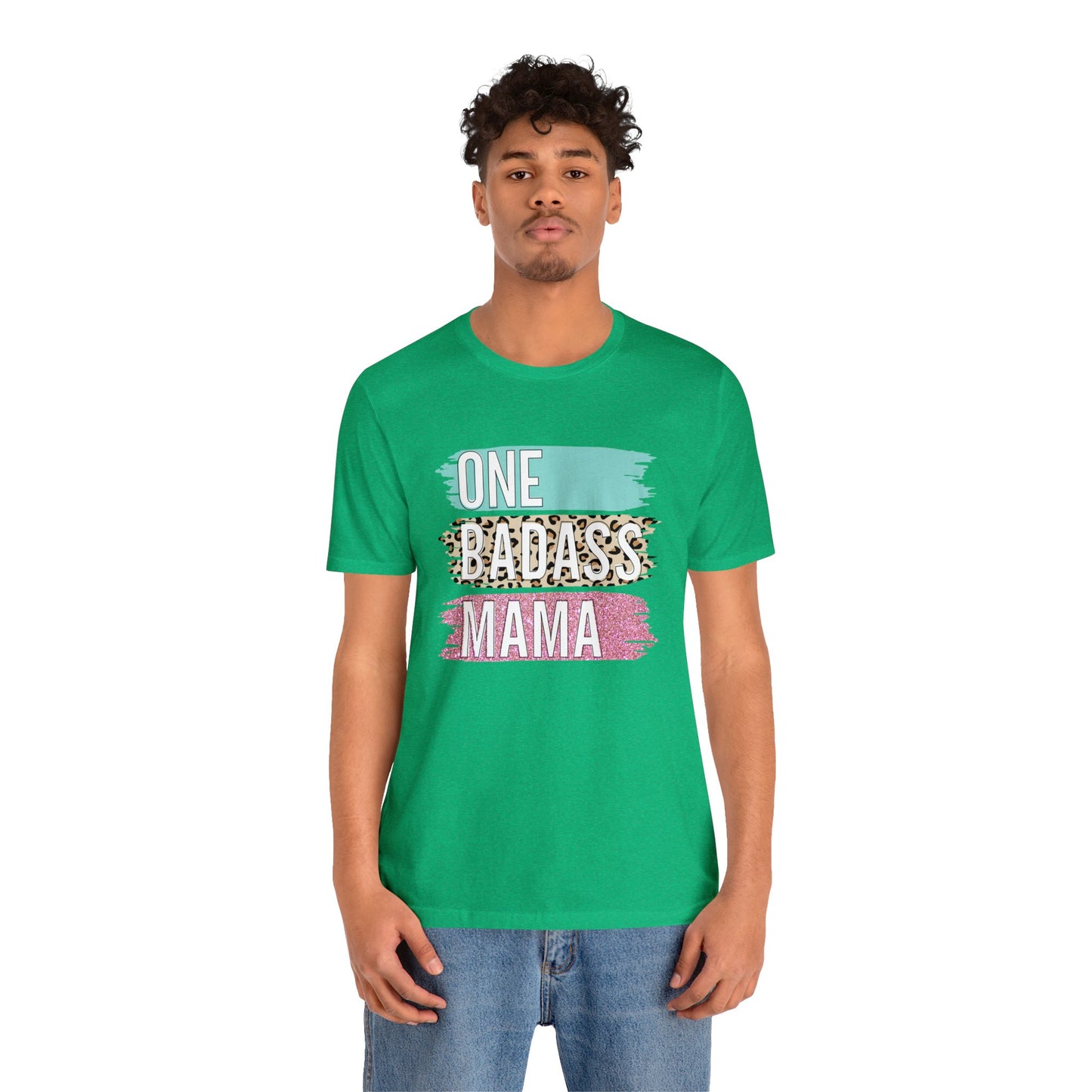 One Bad Ass Mama short sleeve Tshirt