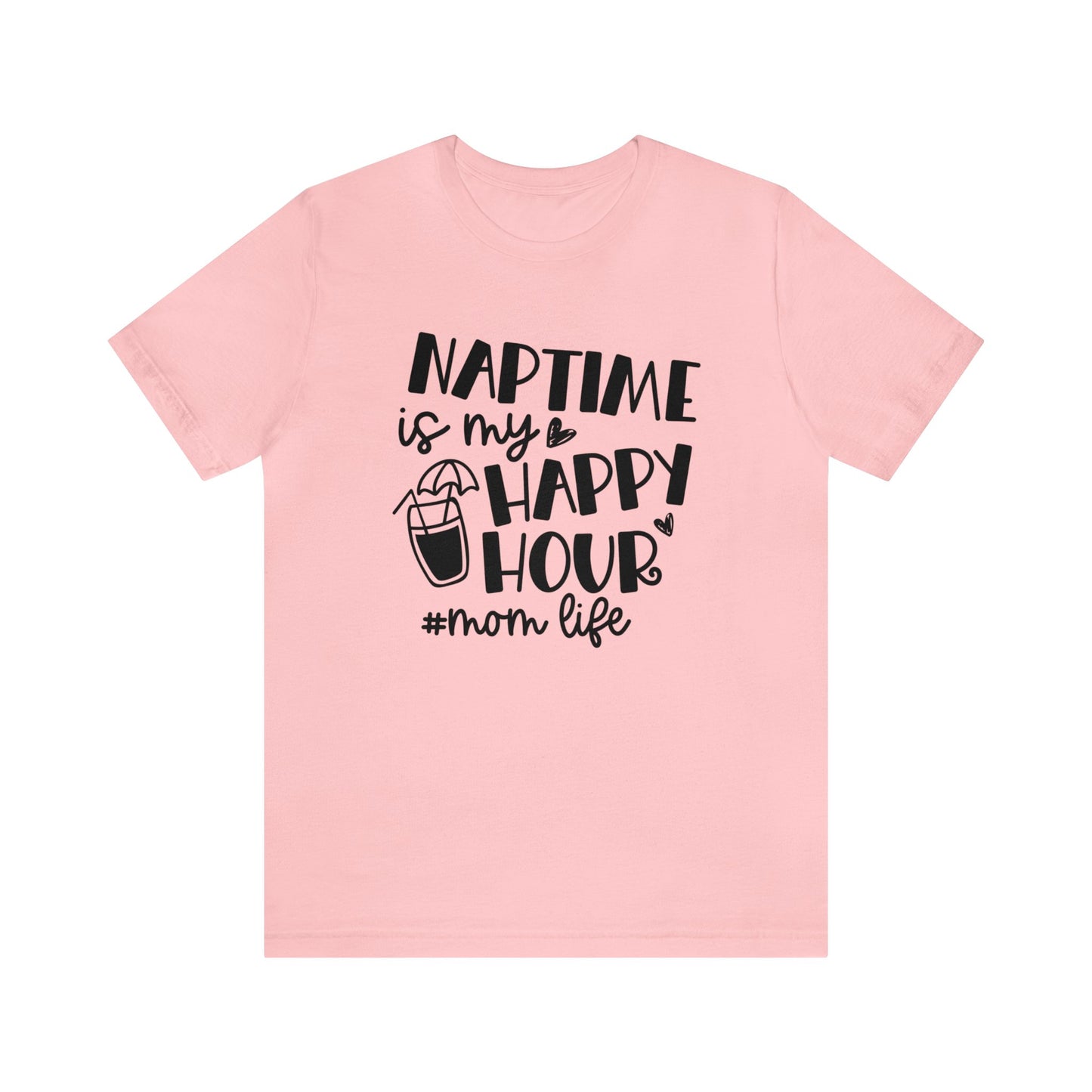 Naptime is my happy hour #momlife short sleeve tshirt